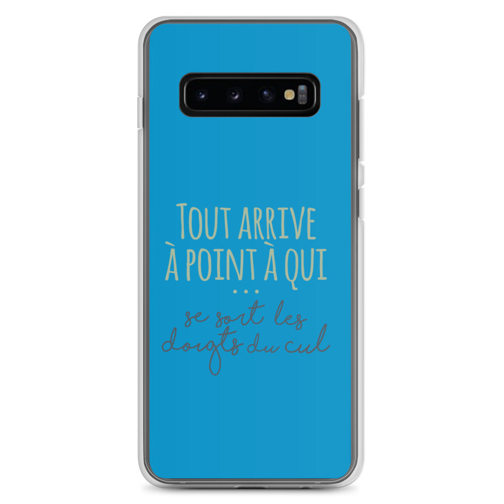 Tout arrive à point à qui se sort les doigts du cul - Coque Samsung®