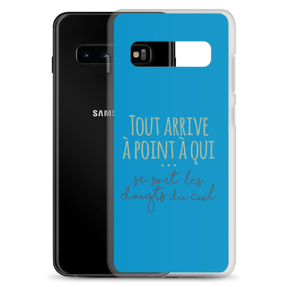 Tout arrive à point à qui se sort les doigts du cul - Coque Samsung®