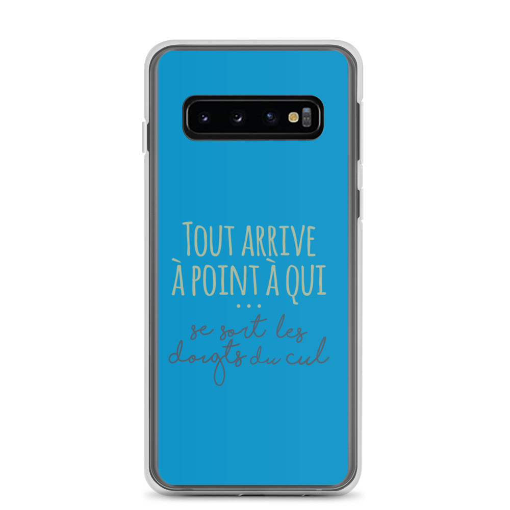 Tout arrive à point à qui se sort les doigts du cul - Coque Samsung®