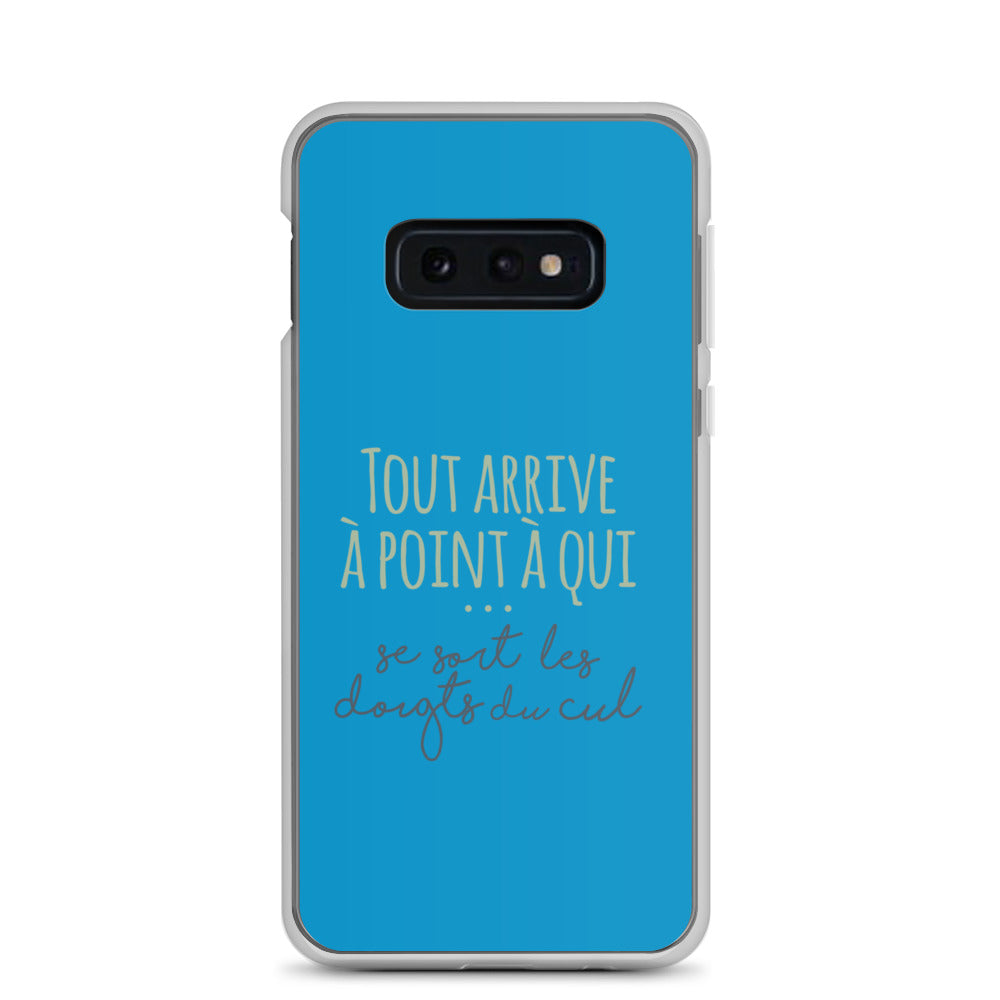 Tout arrive à point à qui se sort les doigts du cul - Coque Samsung®