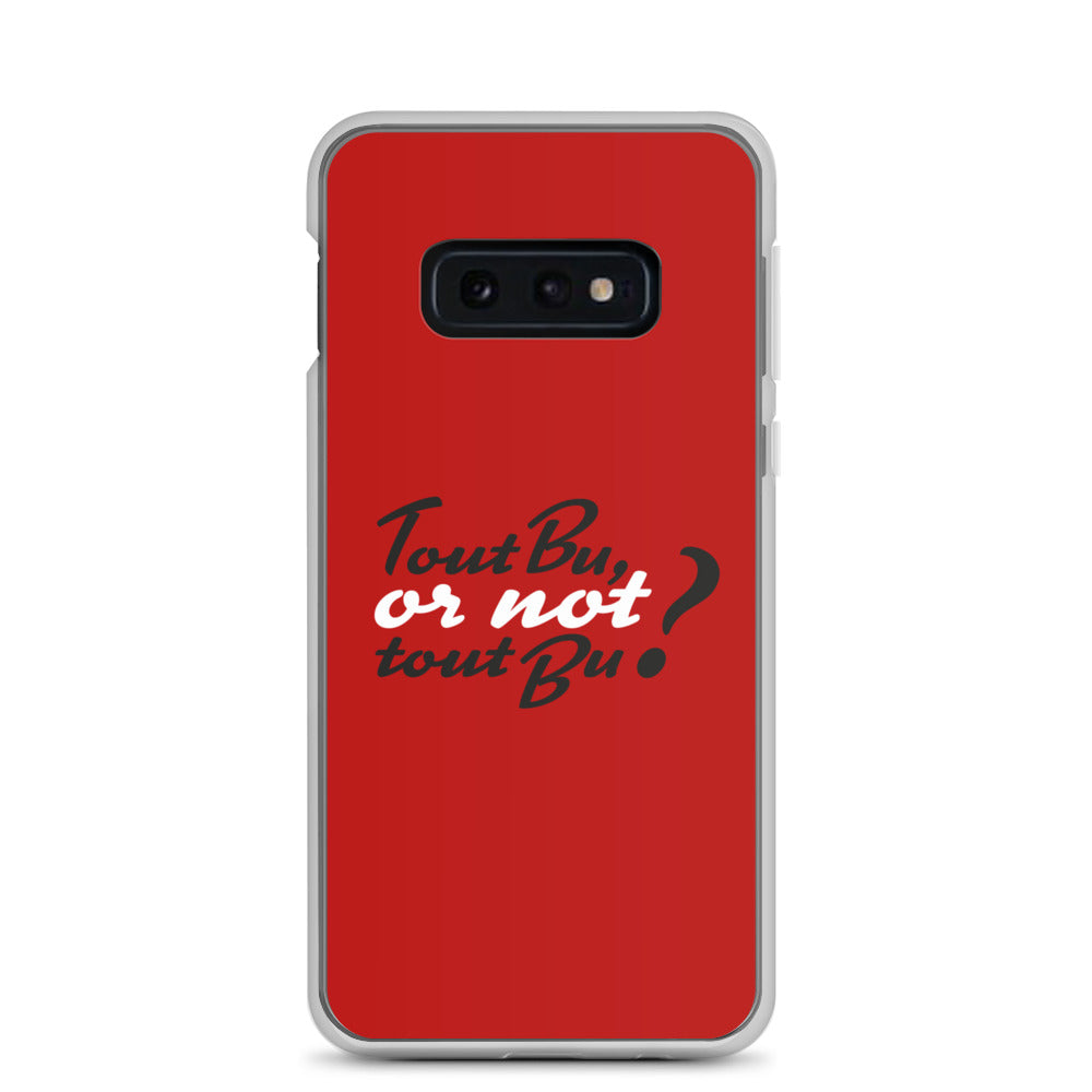 Tout bu or not tout bu - Coque Samsung®