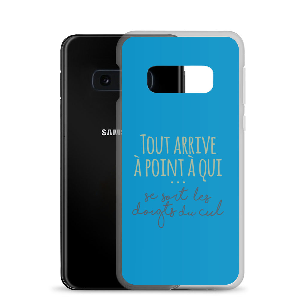 Tout arrive à point à qui se sort les doigts du cul - Coque Samsung®