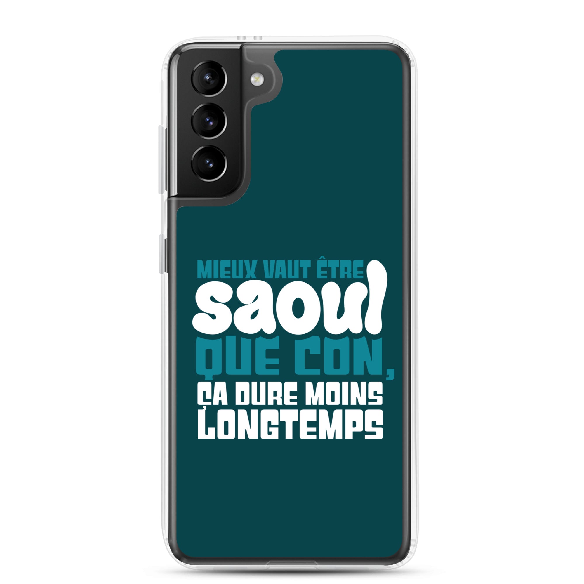 Saoul ça dure moins longtemps - Coque Samsung®