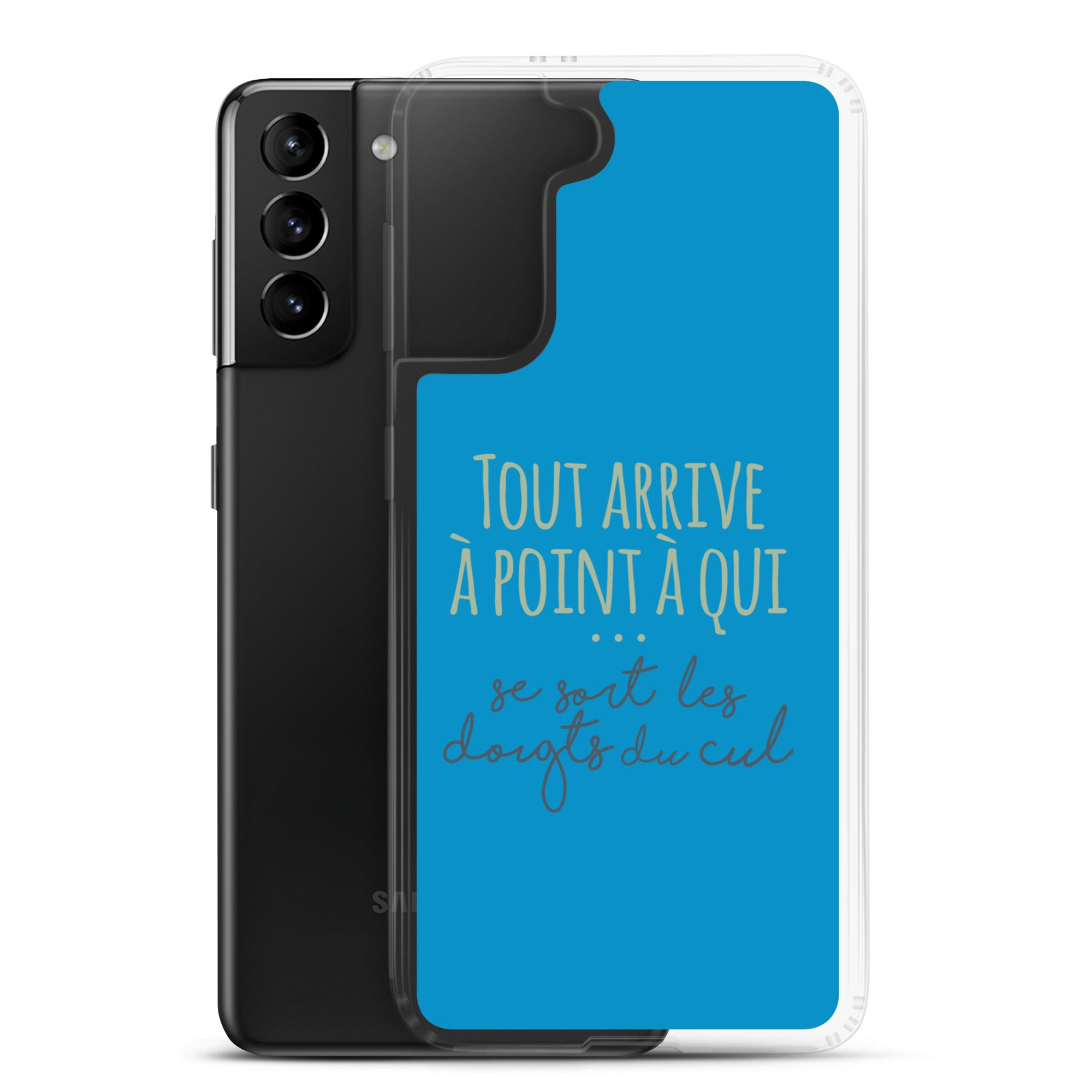 Tout arrive à point à qui se sort les doigts du cul - Coque Samsung®