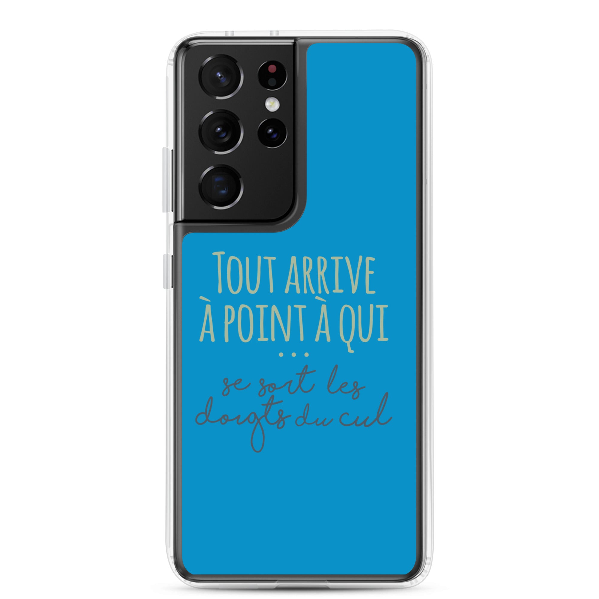 Tout arrive à point à qui se sort les doigts du cul - Coque Samsung®