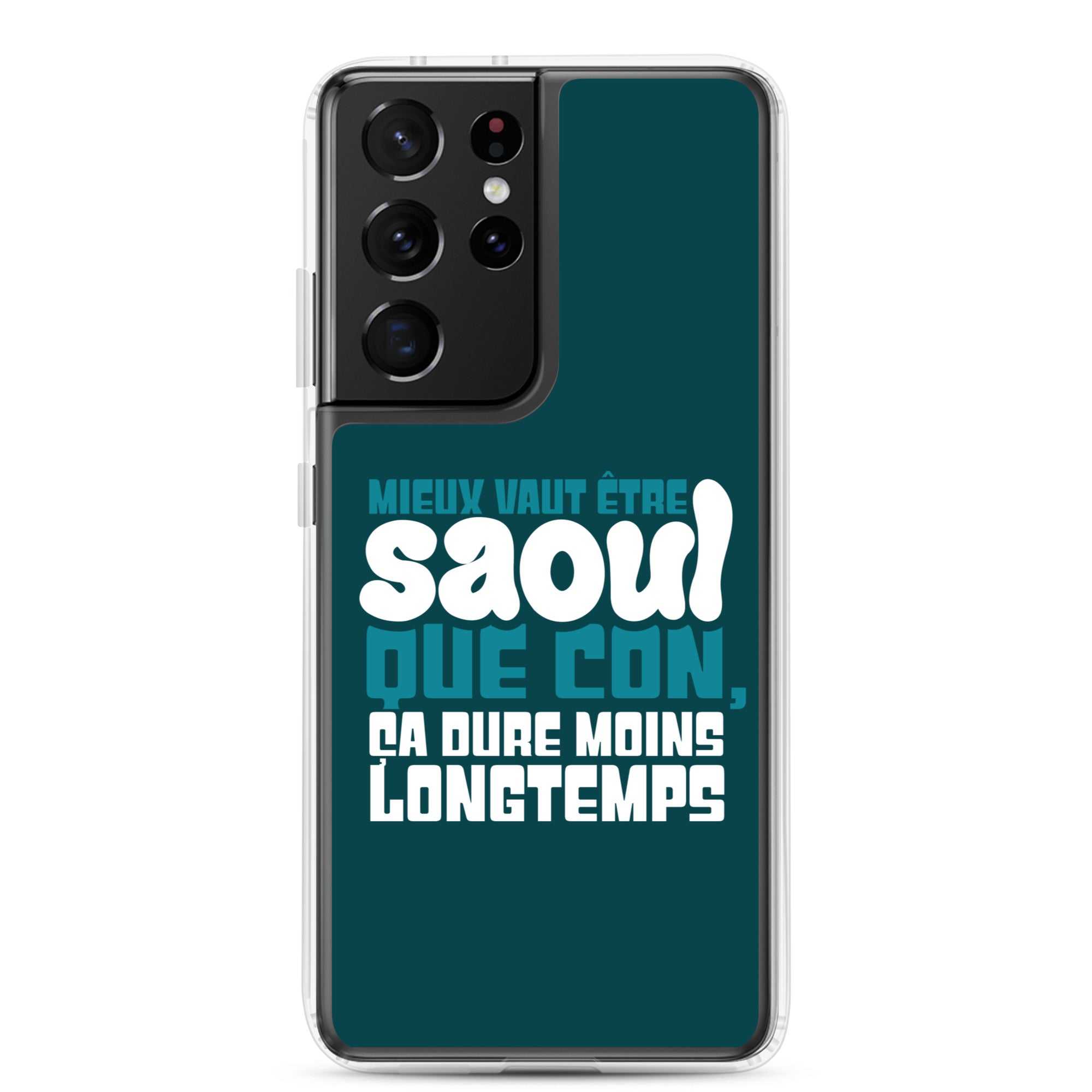 Saoul ça dure moins longtemps - Coque Samsung®