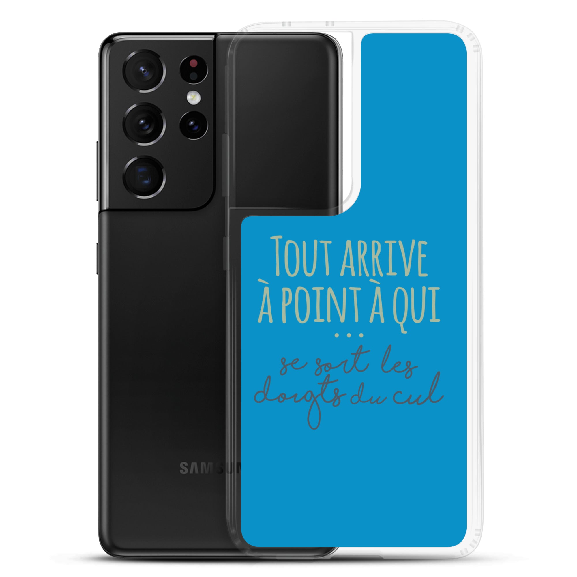 Tout arrive à point à qui se sort les doigts du cul - Coque Samsung®