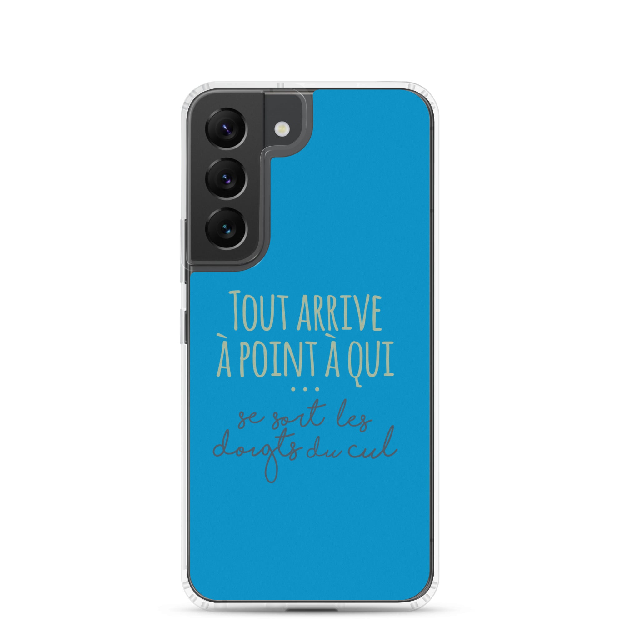 Tout arrive à point à qui se sort les doigts du cul - Coque Samsung®