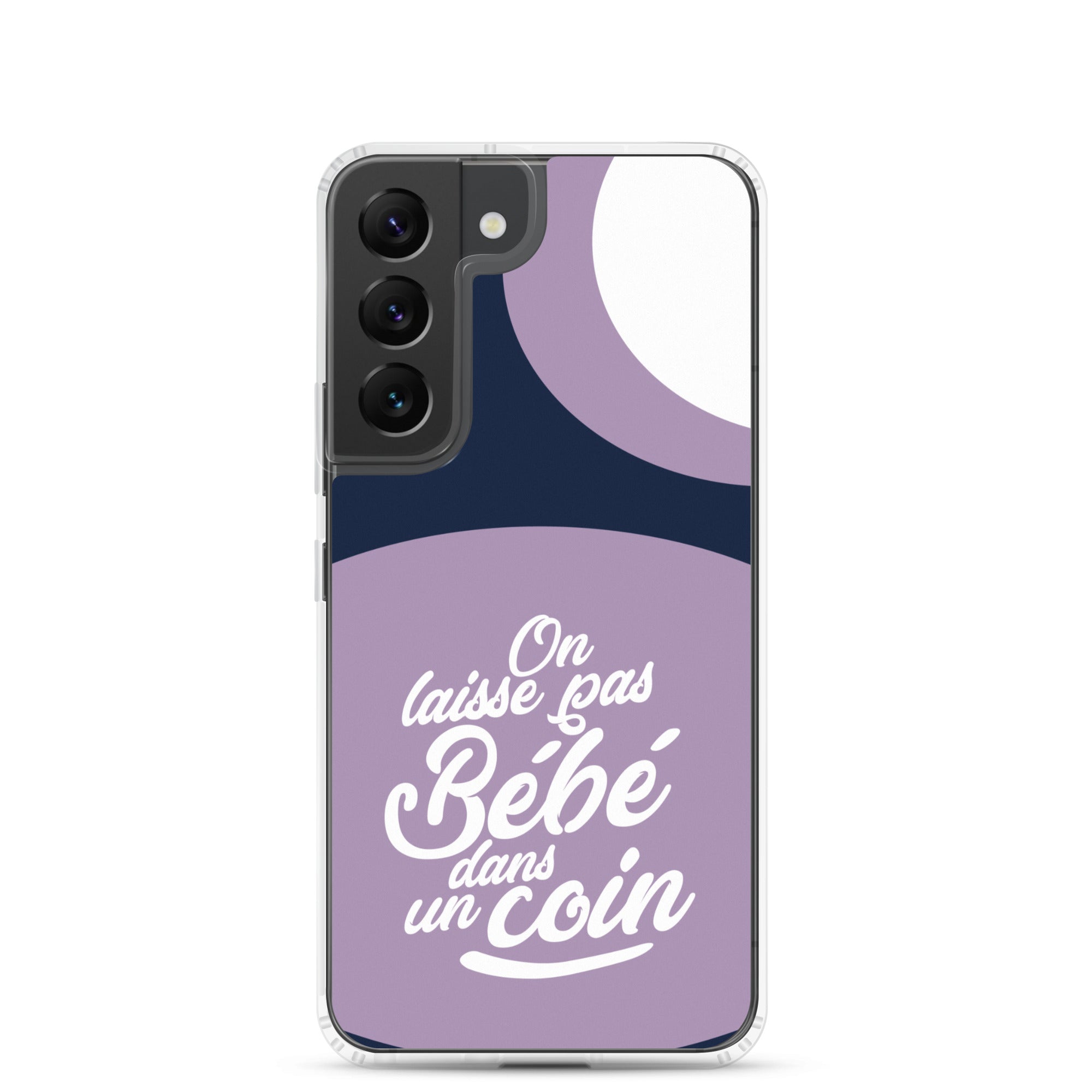 On laisse pas bébé dans un coin - Coque Samsung®