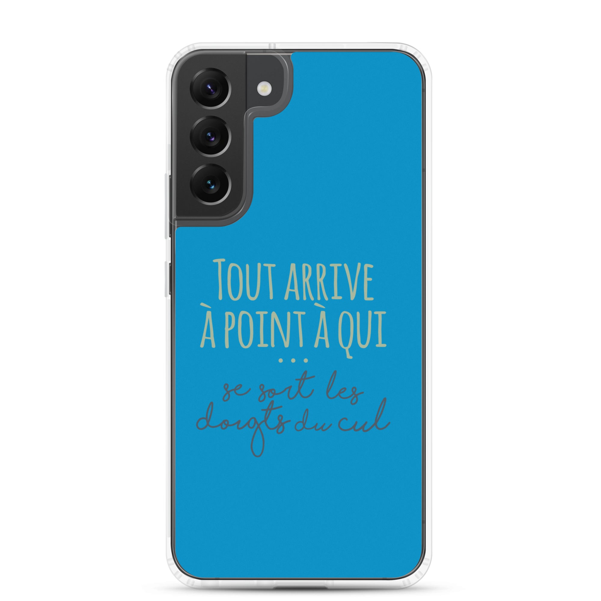 Tout arrive à point à qui se sort les doigts du cul - Coque Samsung®