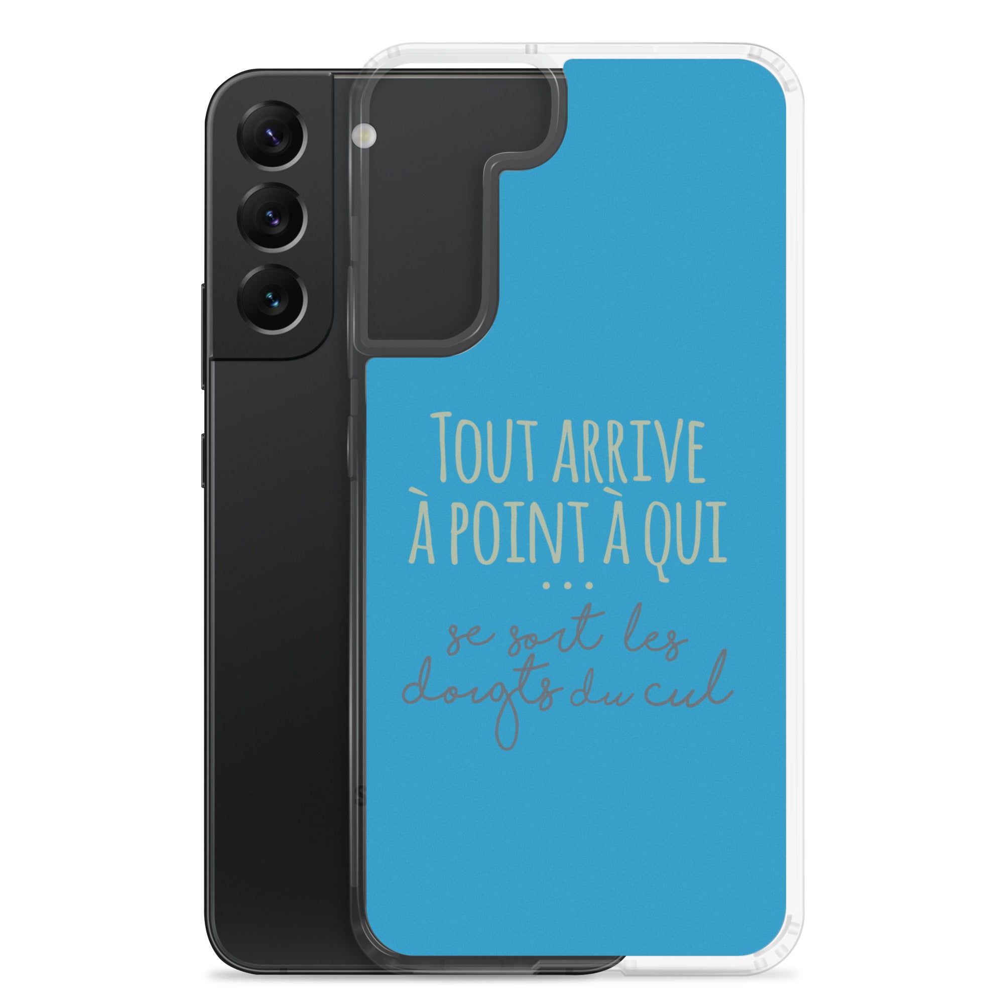 Tout arrive à point à qui se sort les doigts du cul - Coque Samsung®