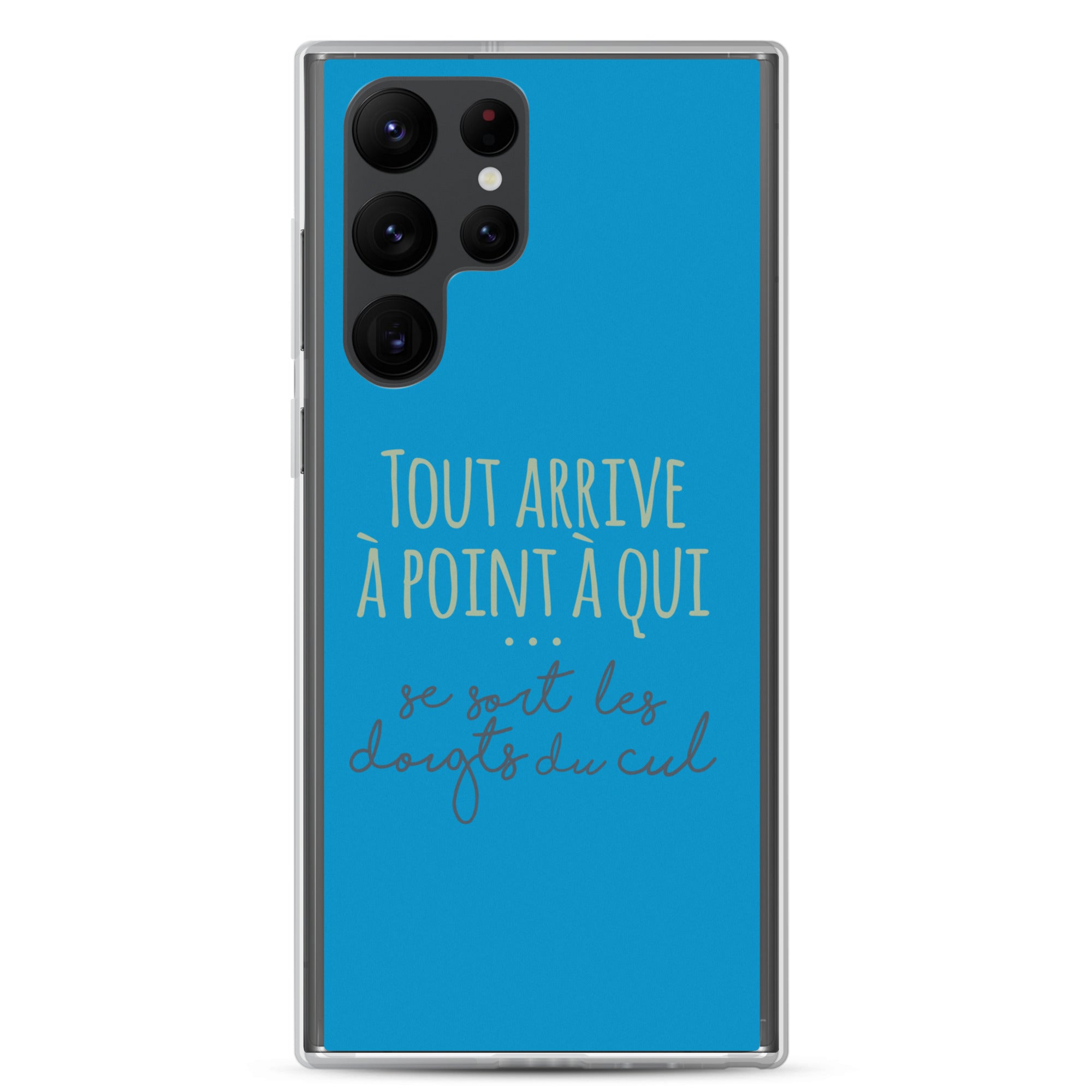 Tout arrive à point à qui se sort les doigts du cul - Coque Samsung®
