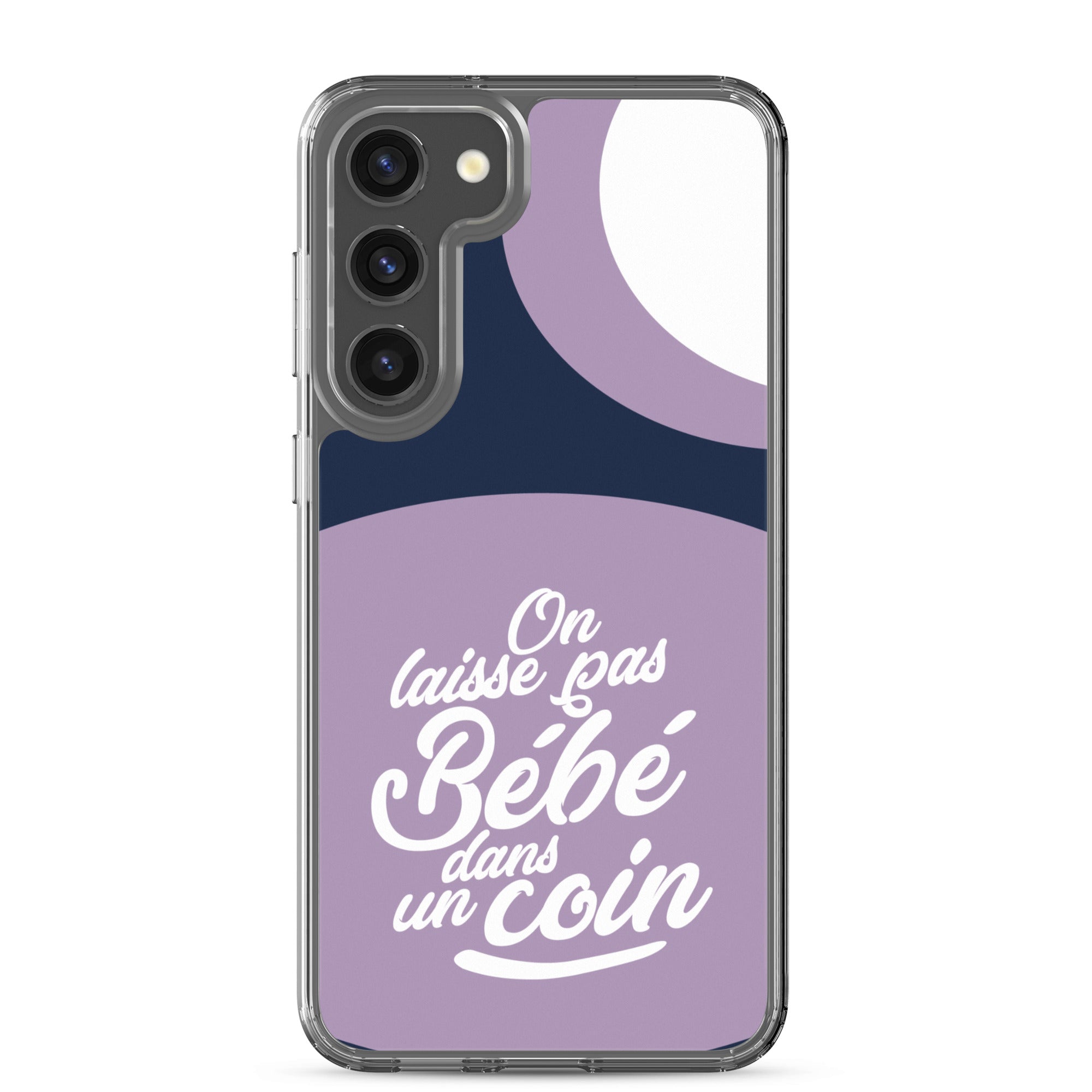 On laisse pas bébé dans un coin - Coque Samsung®