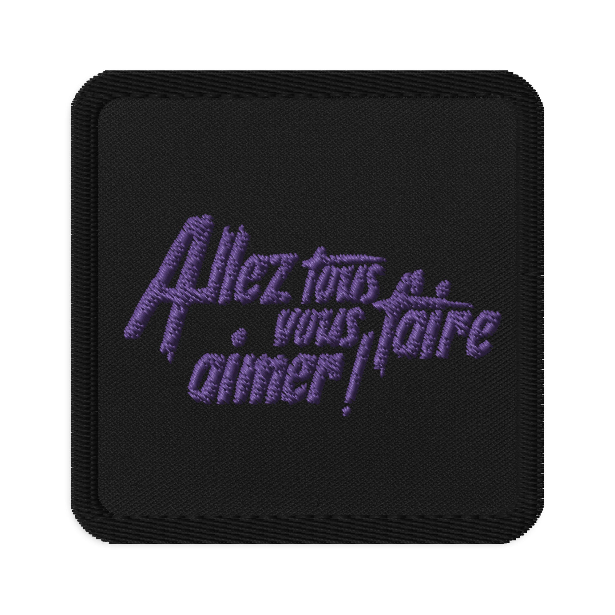 Allez tous vous faire aimer - Patchs brodés