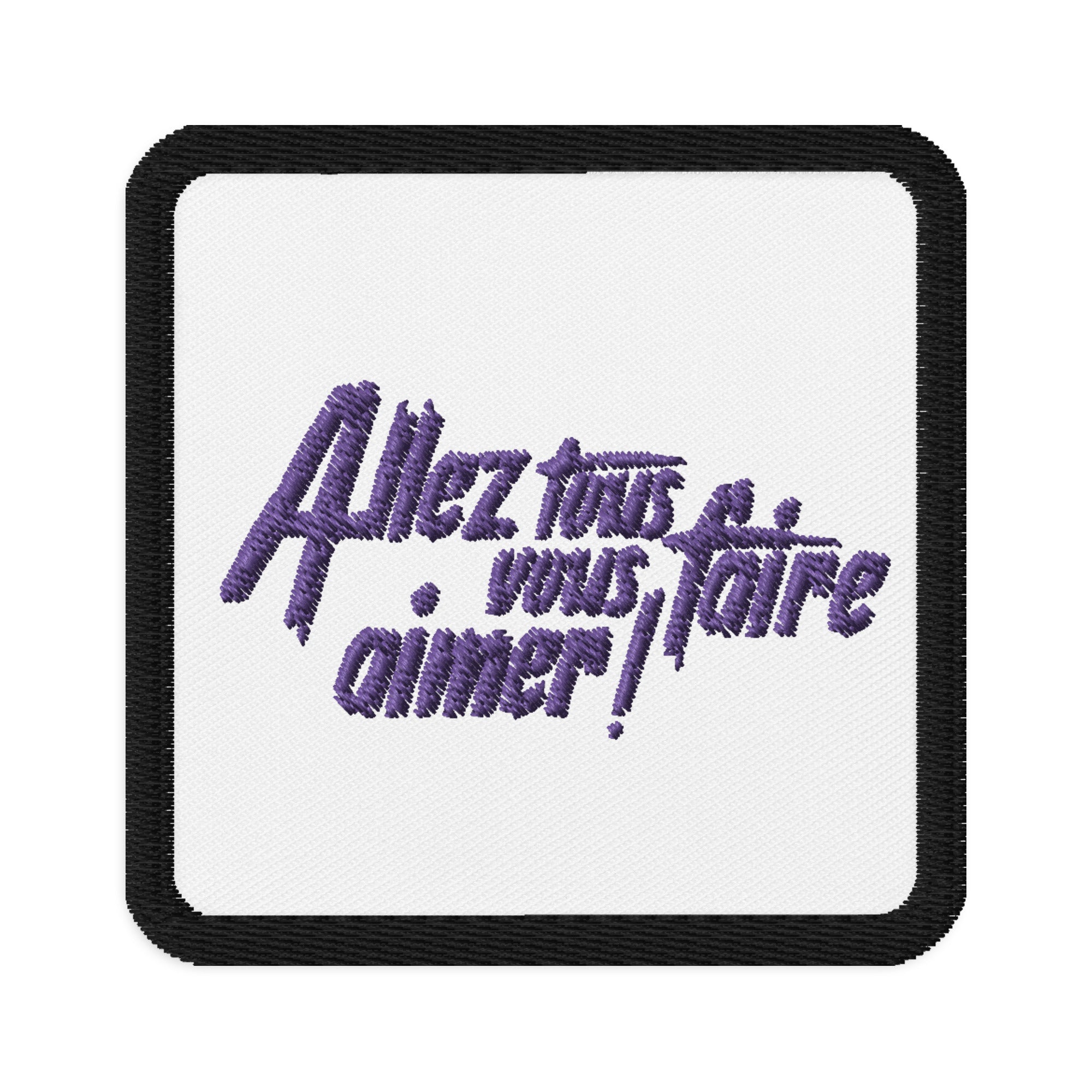 Allez tous vous faire aimer - Patchs brodés