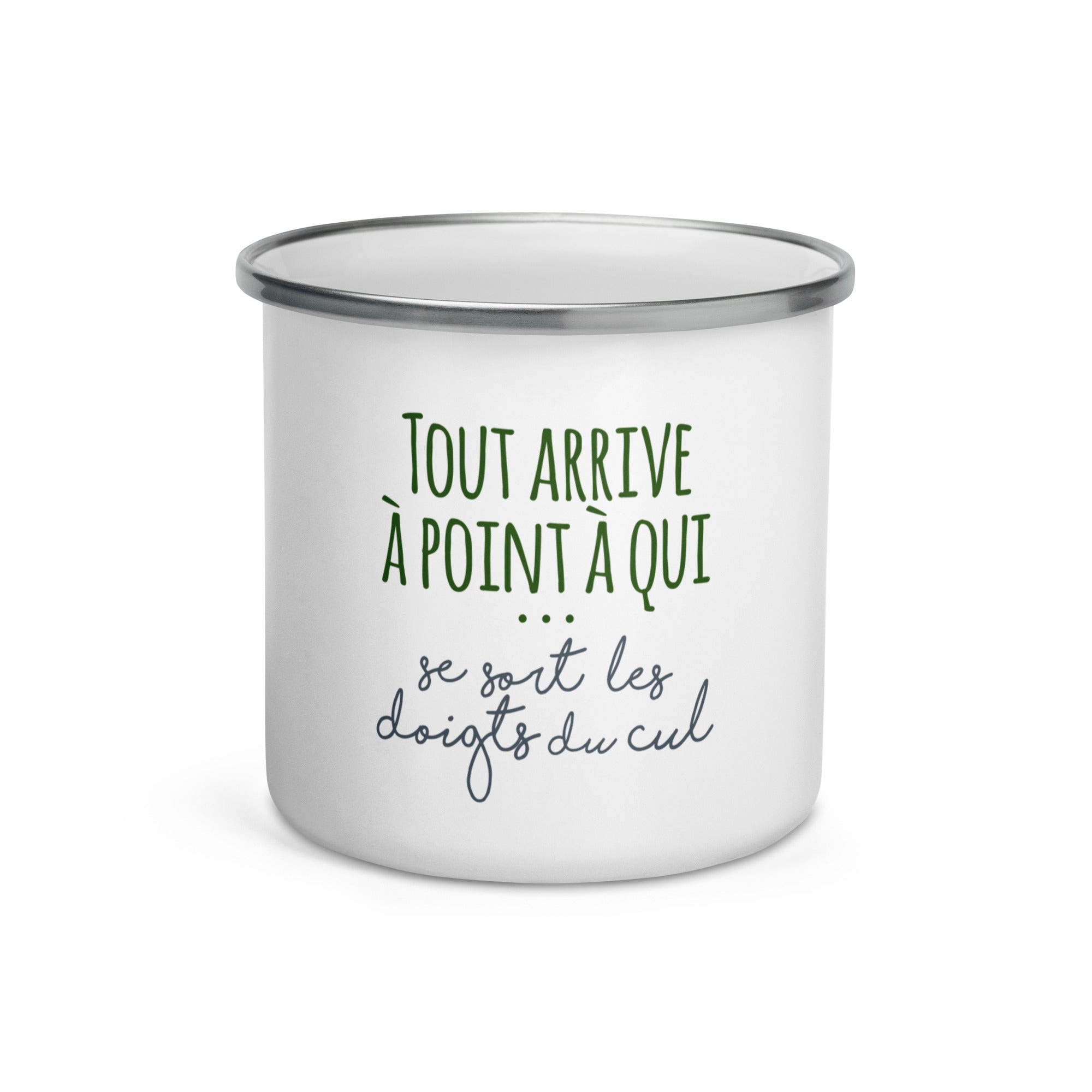 Tout arrive à point à qui se sort les doigts du cul - Mug émaillé
