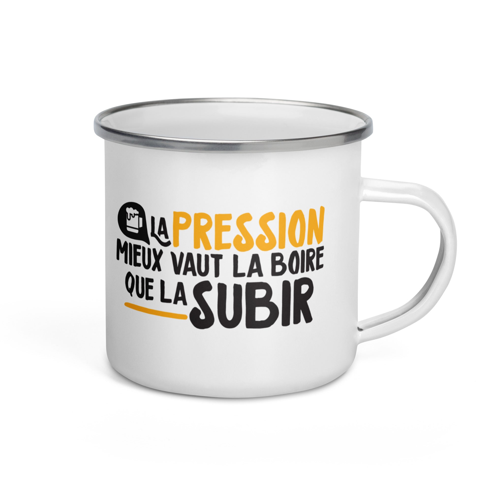 La pression, mieux vaut la boire - Mug émaillé