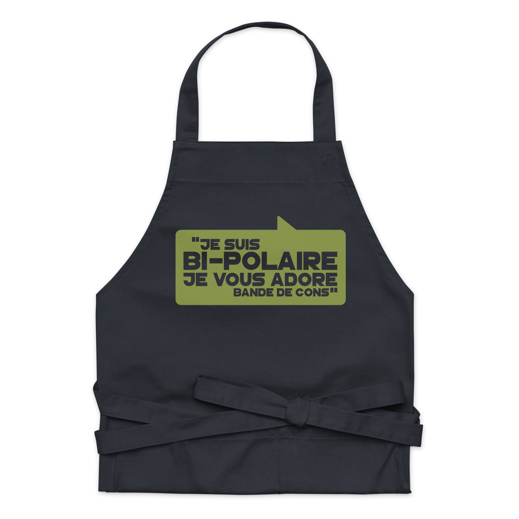 Je suis bipolaire, je vous adore bande de cons - Tablier en coton biologique