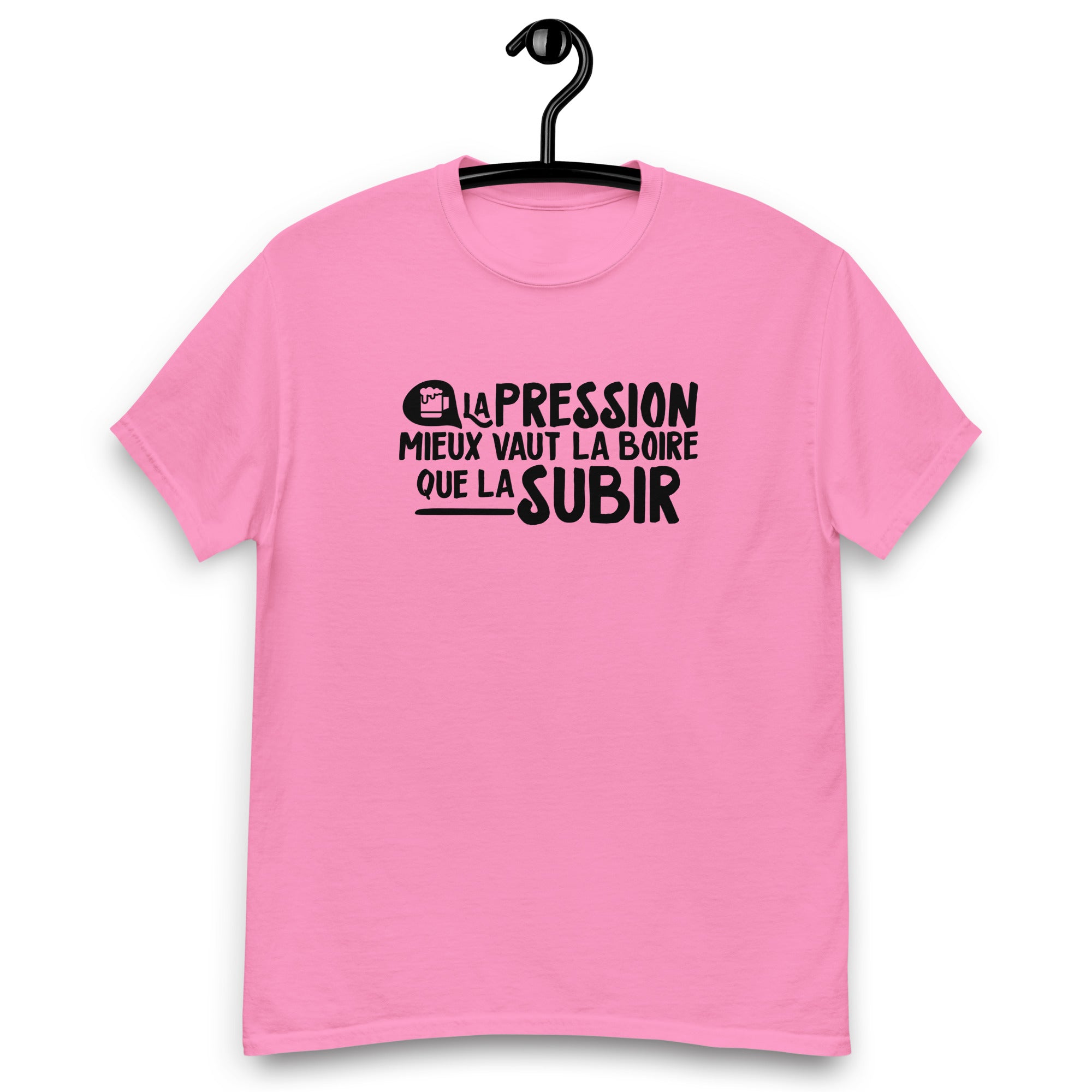 La pression mieux vaut la boire - T-shirt coton classique homme