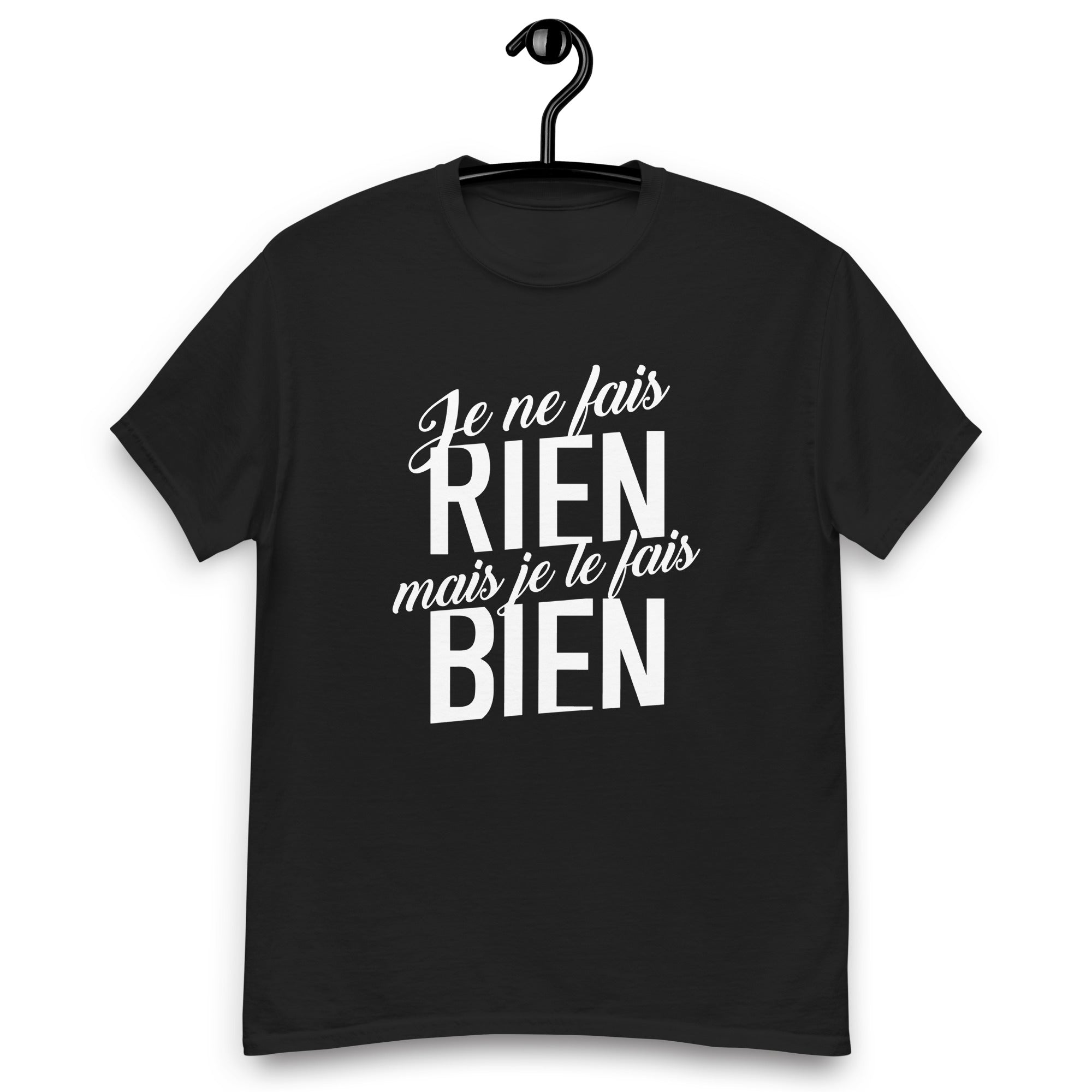 Je ne fais rien mais je le fais bien - T-shirt classique homme