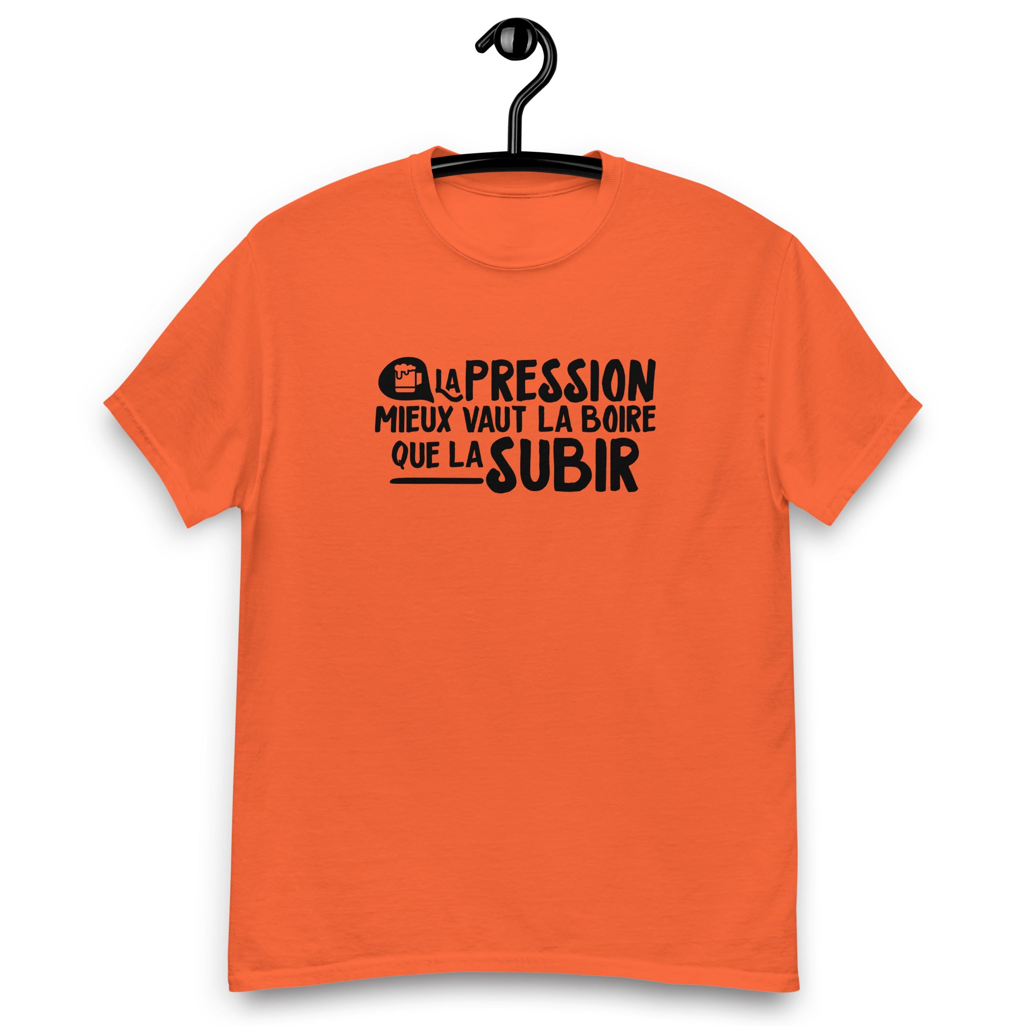 La pression mieux vaut la boire - T-shirt coton classique homme