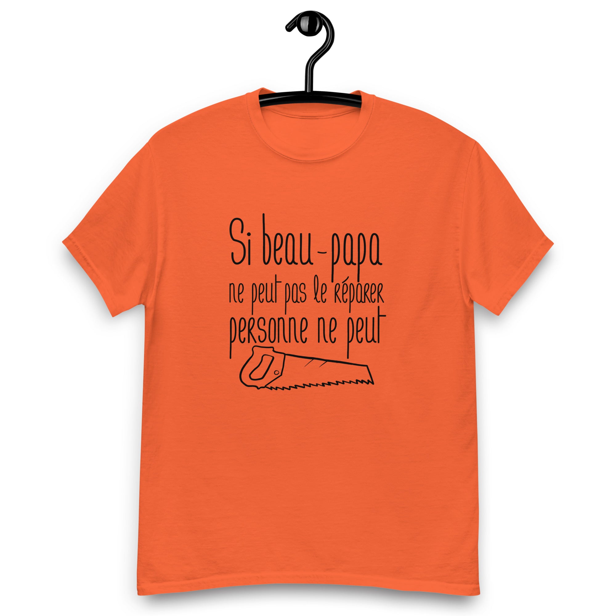 Si beau-papa ne peut pas le réparer personne ne peut - T-shirt classique homme