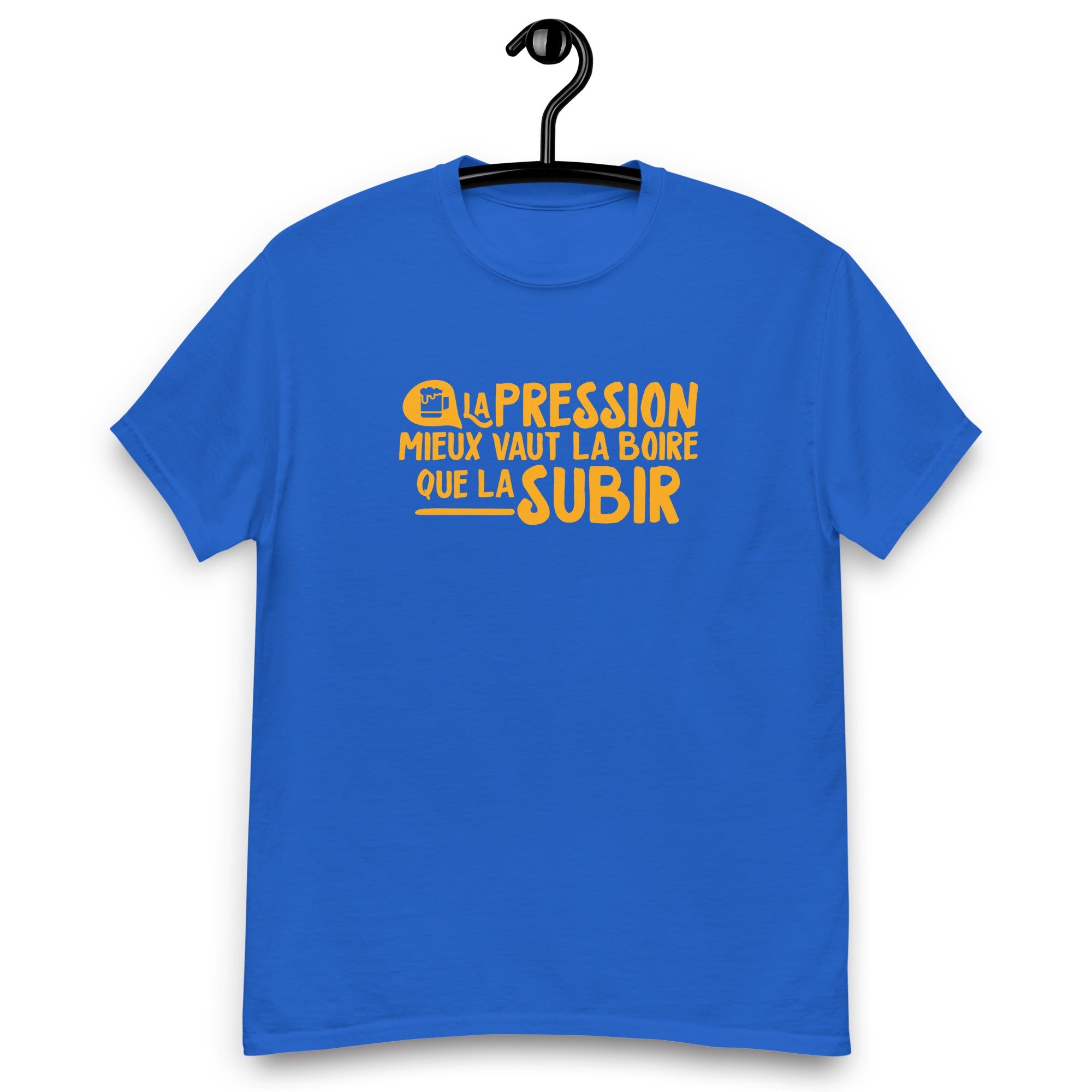La pression mieux vaut la boire - T-shirt coton classique homme