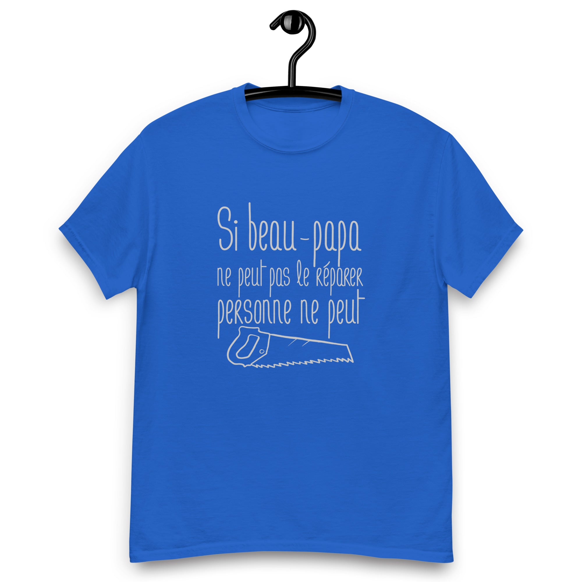 Si beau-papa ne peut pas le réparer personne ne peut - T-shirt classique homme