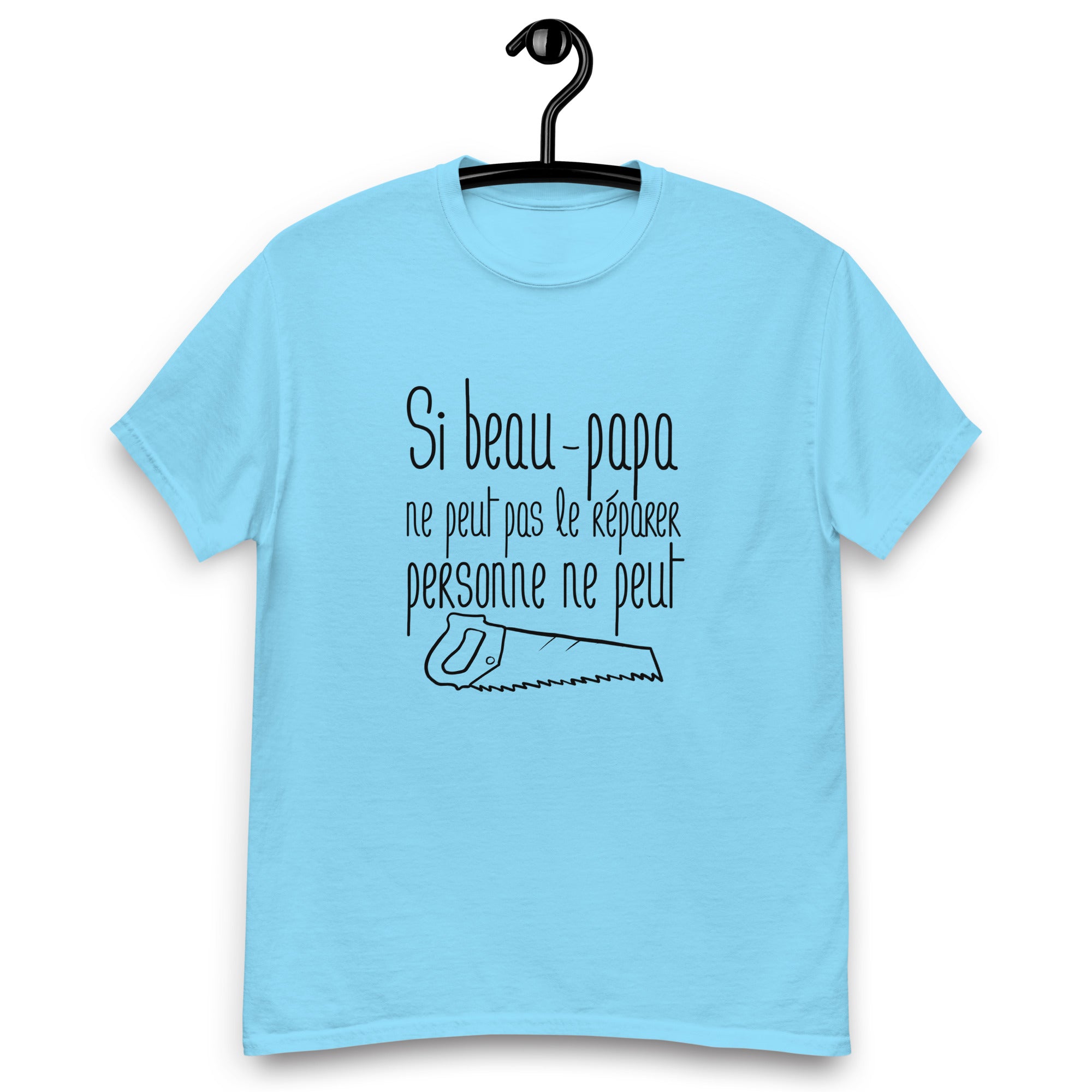 Si beau-papa ne peut pas le réparer personne ne peut - T-shirt classique homme