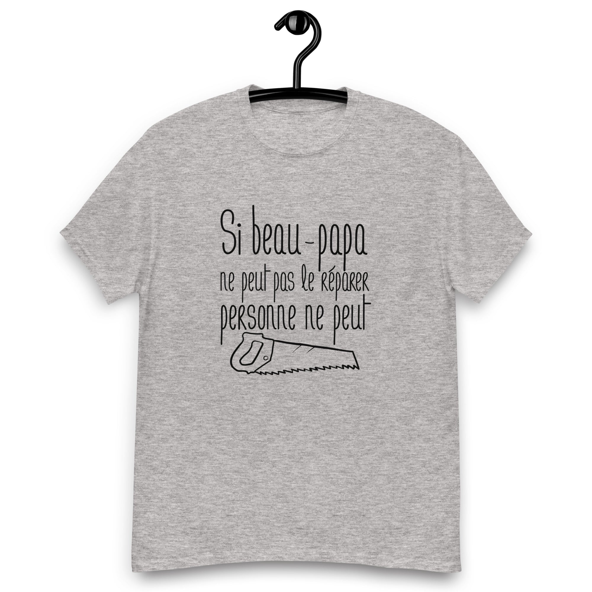 Si beau-papa ne peut pas le réparer personne ne peut - T-shirt classique homme