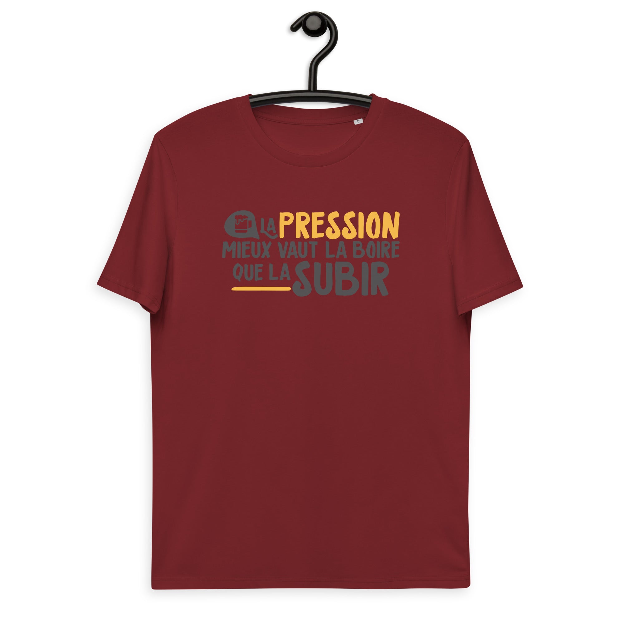 La pression mieux vaut la boire - T-shirt unisexe en coton biologique