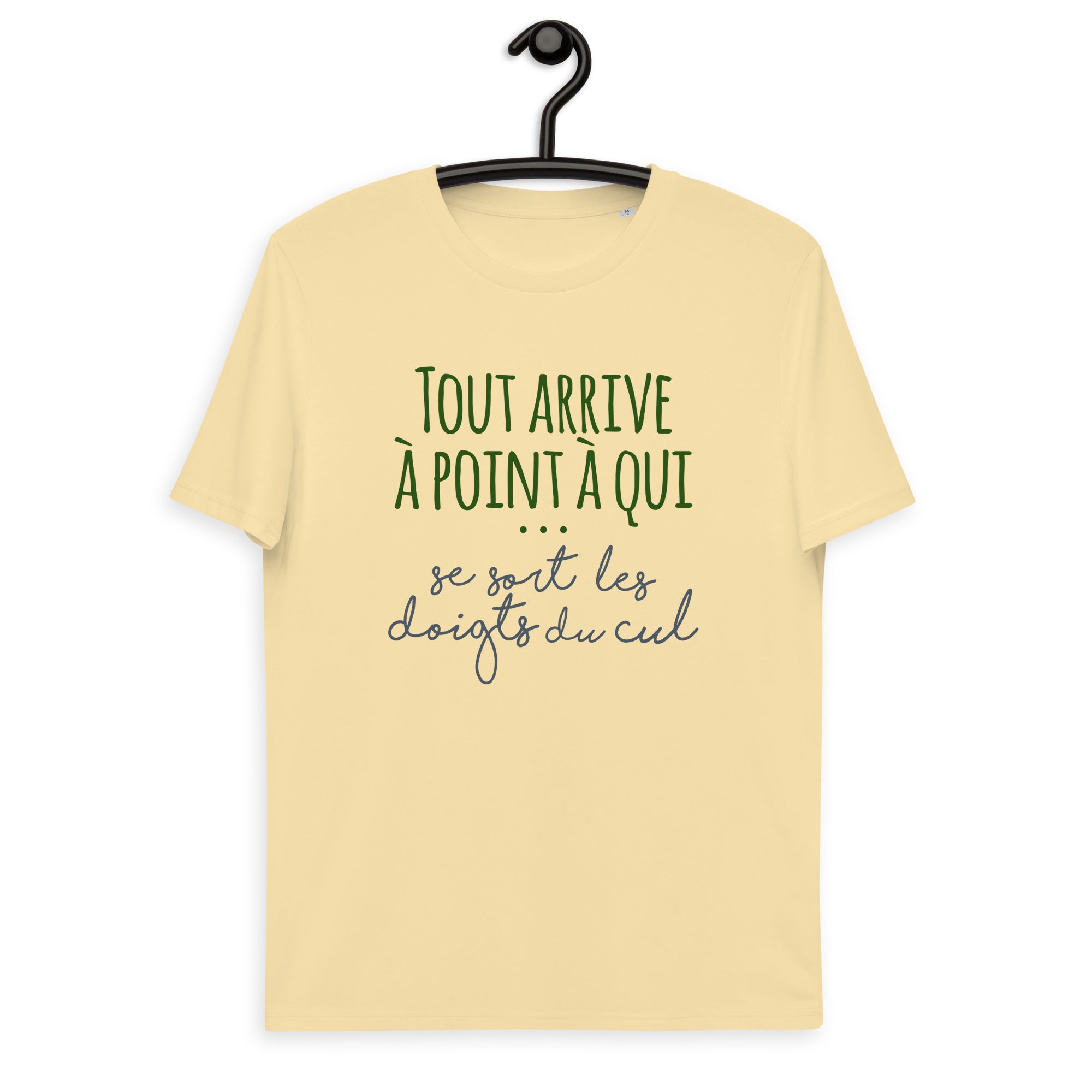 Tout arrive à point à qui se sort les doigts du cul - T-shirt unisexe en coton biologique