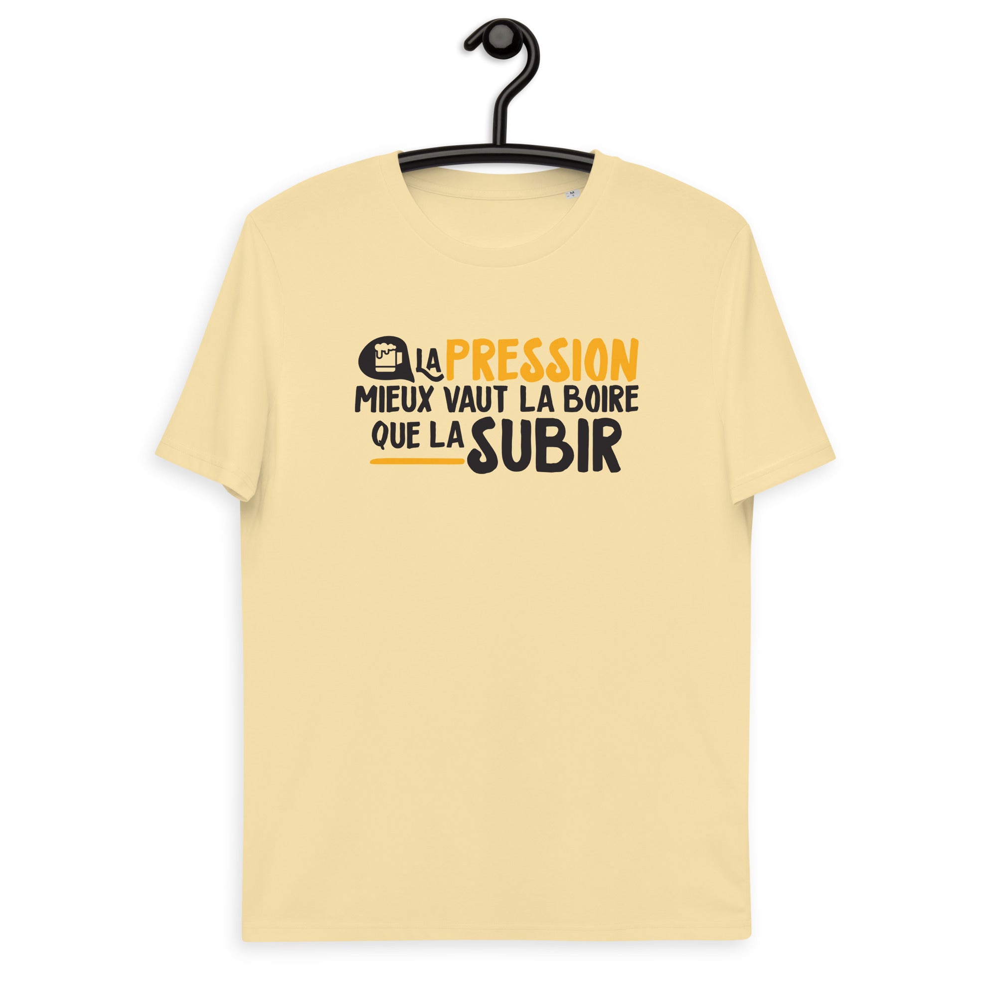 La pression mieux vaut la boire - T-shirt unisexe en coton biologique