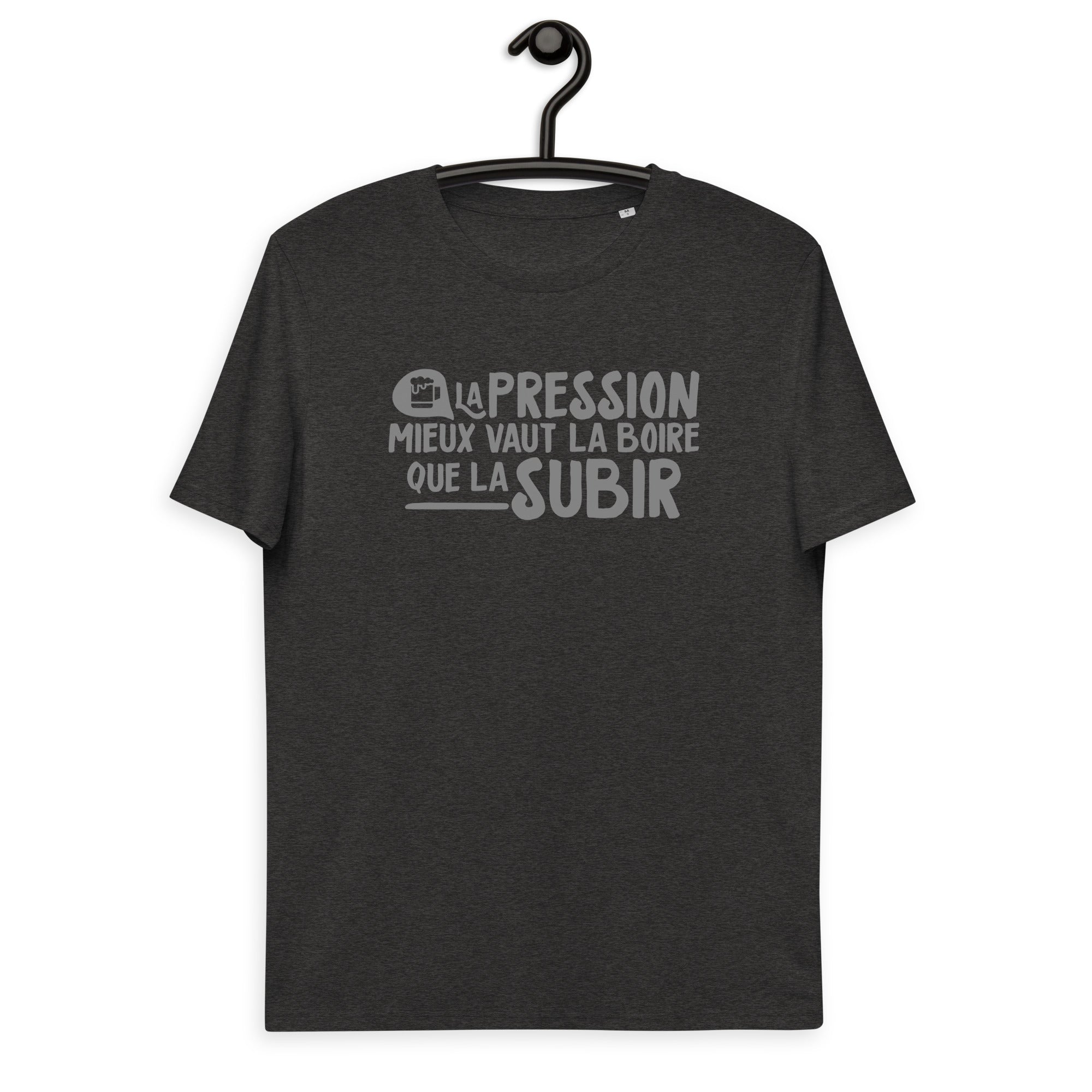 La pression mieux vaut la boire - T-shirt unisexe en coton biologique