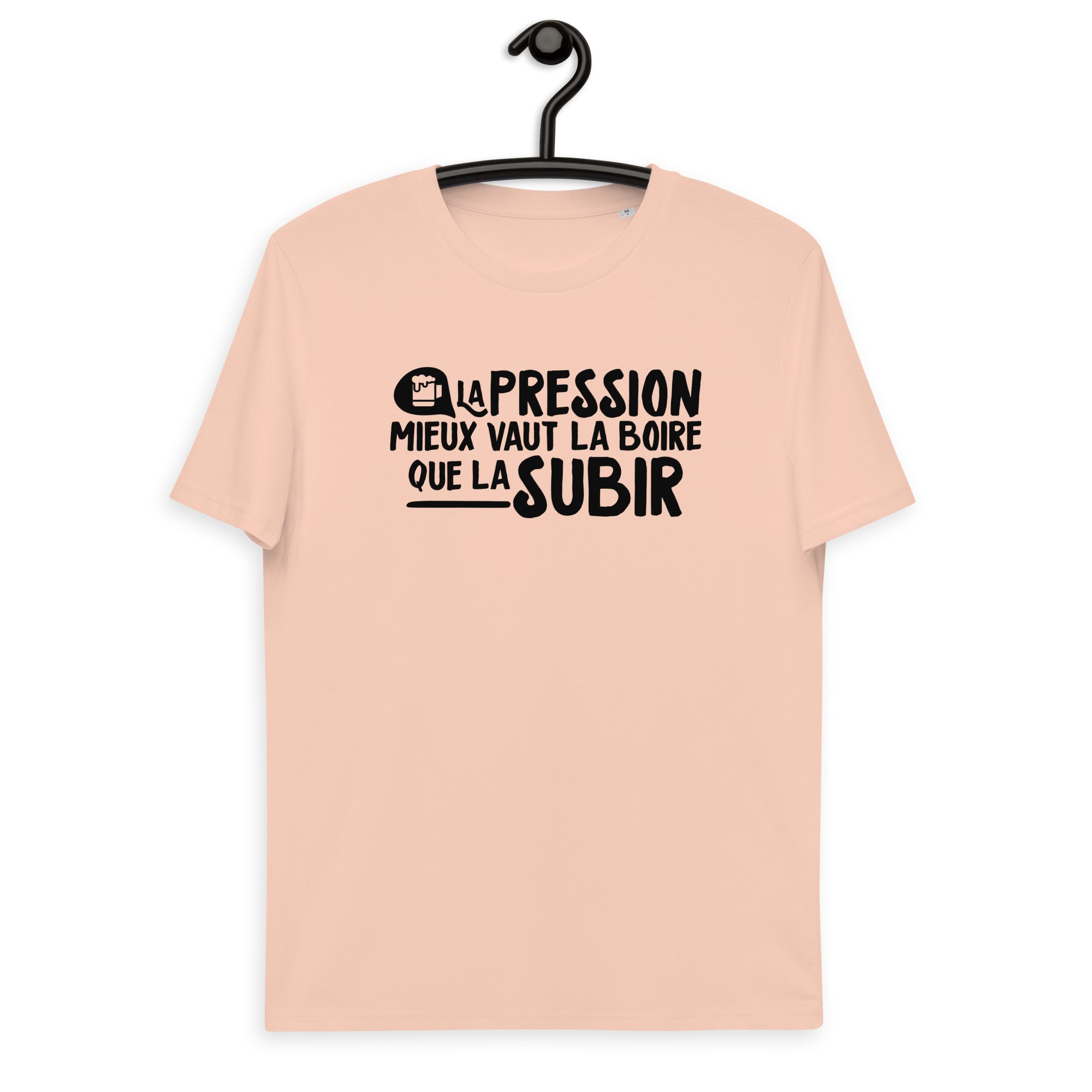La pression mieux vaut la boire - T-shirt unisexe en coton biologique