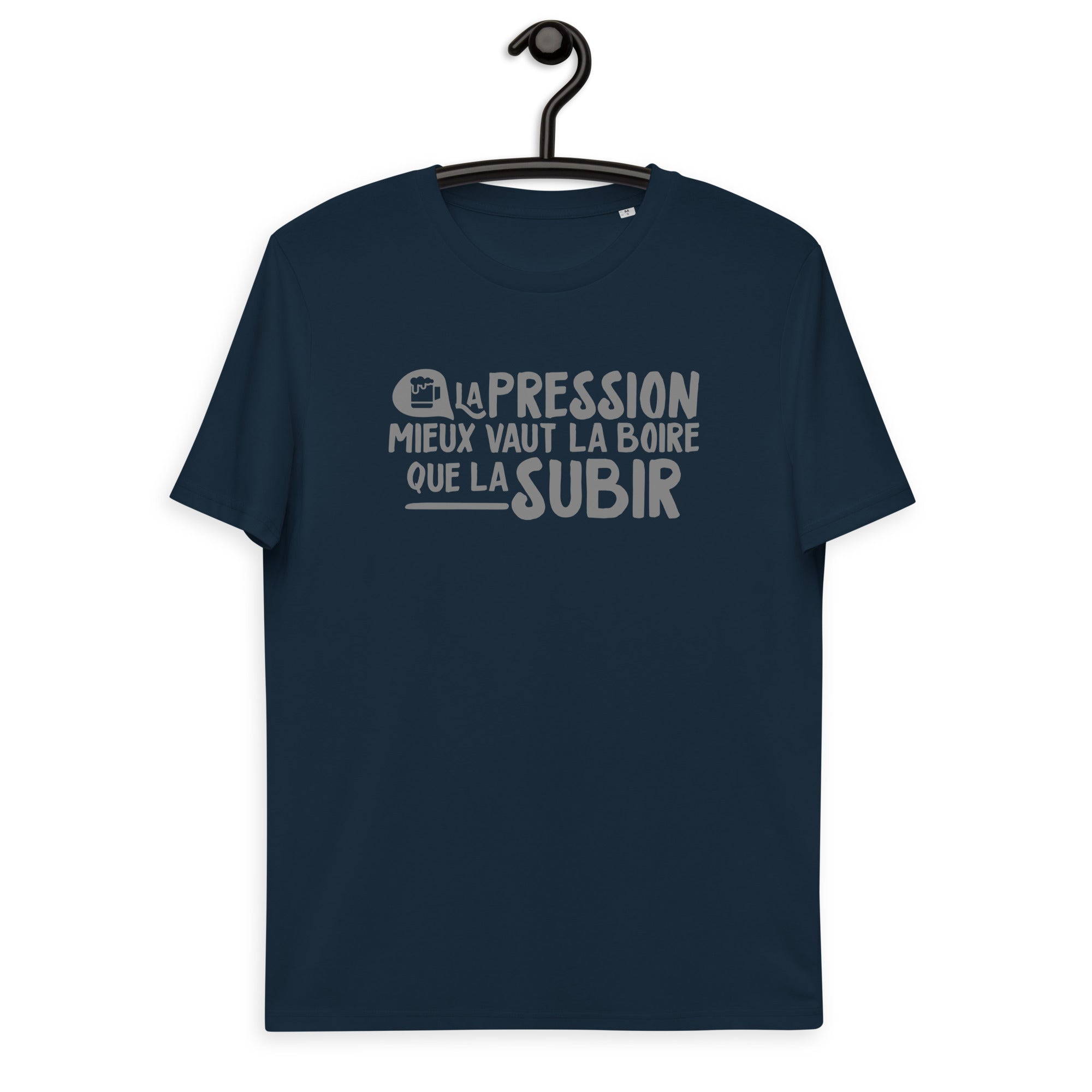 La pression mieux vaut la boire - T-shirt unisexe en coton biologique