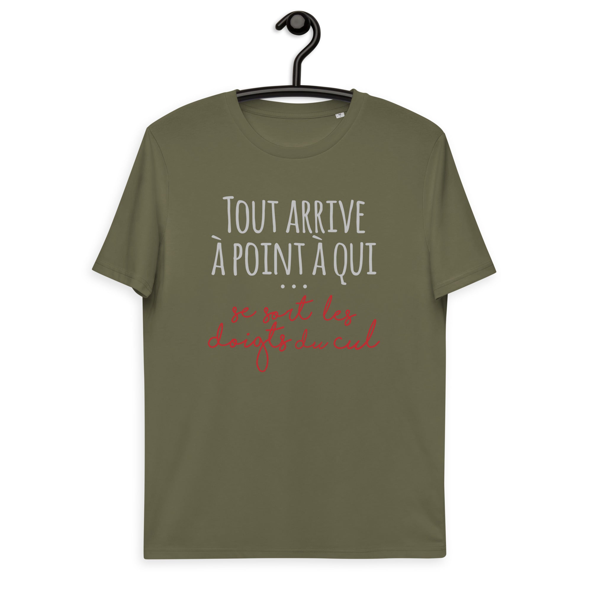 Tout arrive à point à qui se sort les doigts du cul - T-shirt unisexe en coton biologique