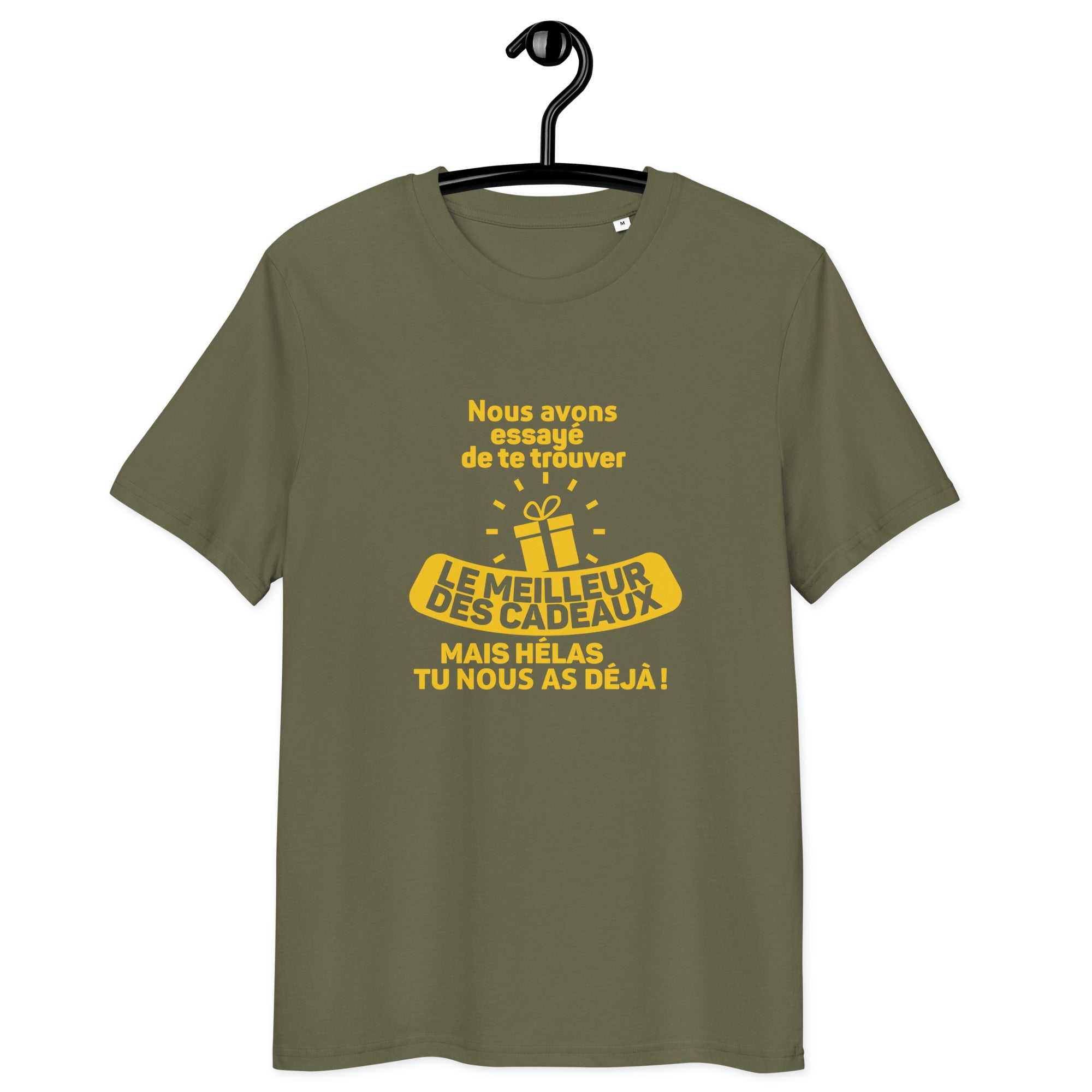 Nous avons essayé de te trouver le meilleur des cadeaux, mais hélas tu nous as déjà - T-shirt unisexe en coton biologique