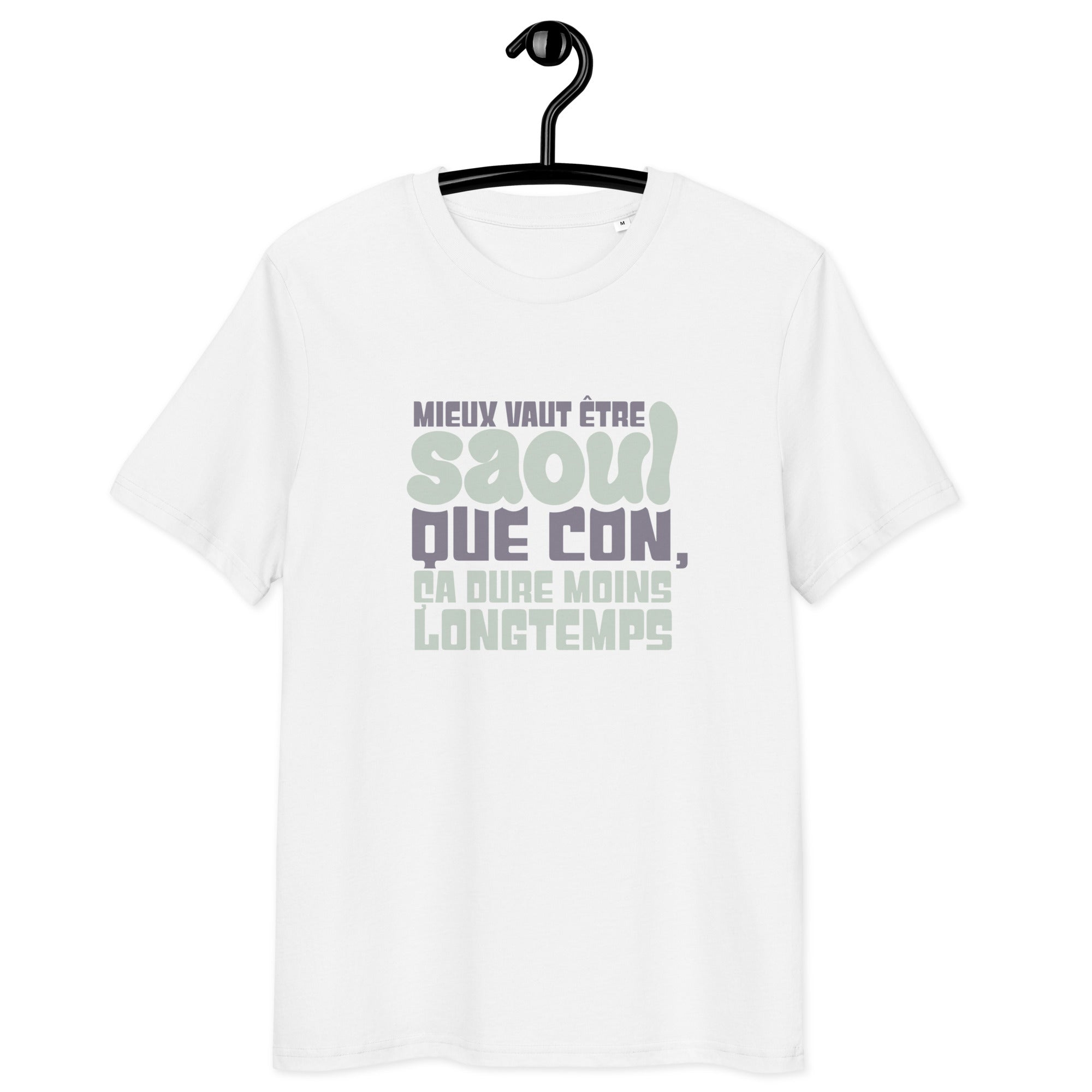 Mieux vaut être saoul que con - T-shirt unisexe en coton biologique