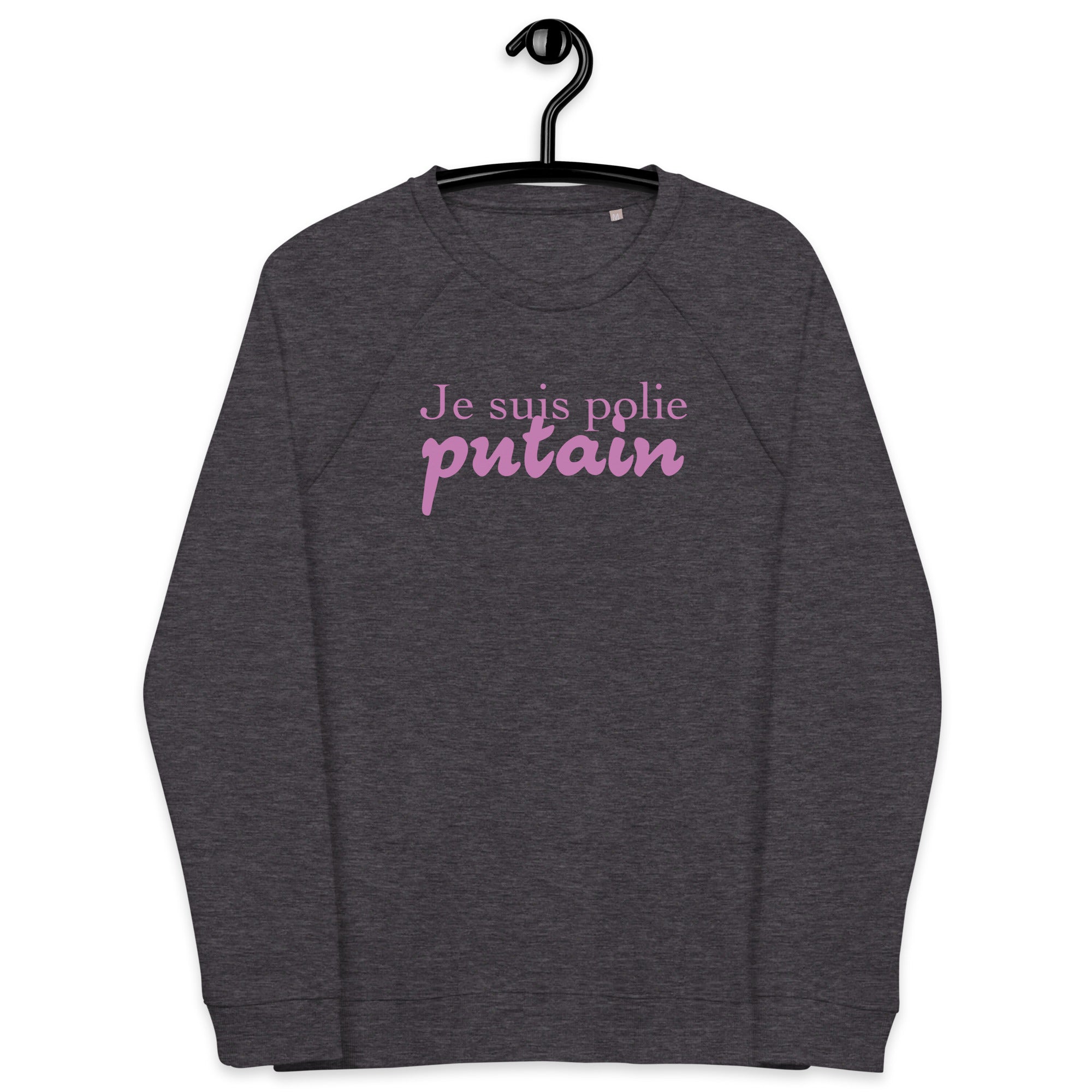 Je suis polie - Sweat col rond écologique raglan unisexe
