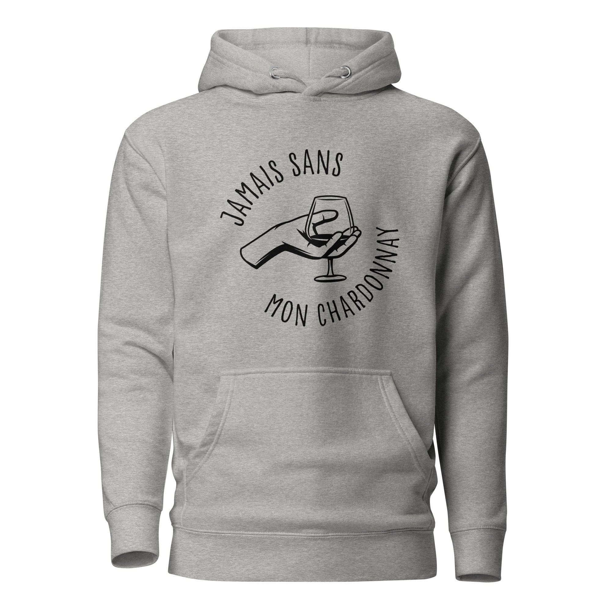 Jamais sans mon chardonnay - Sweat à Capuche Unisexe