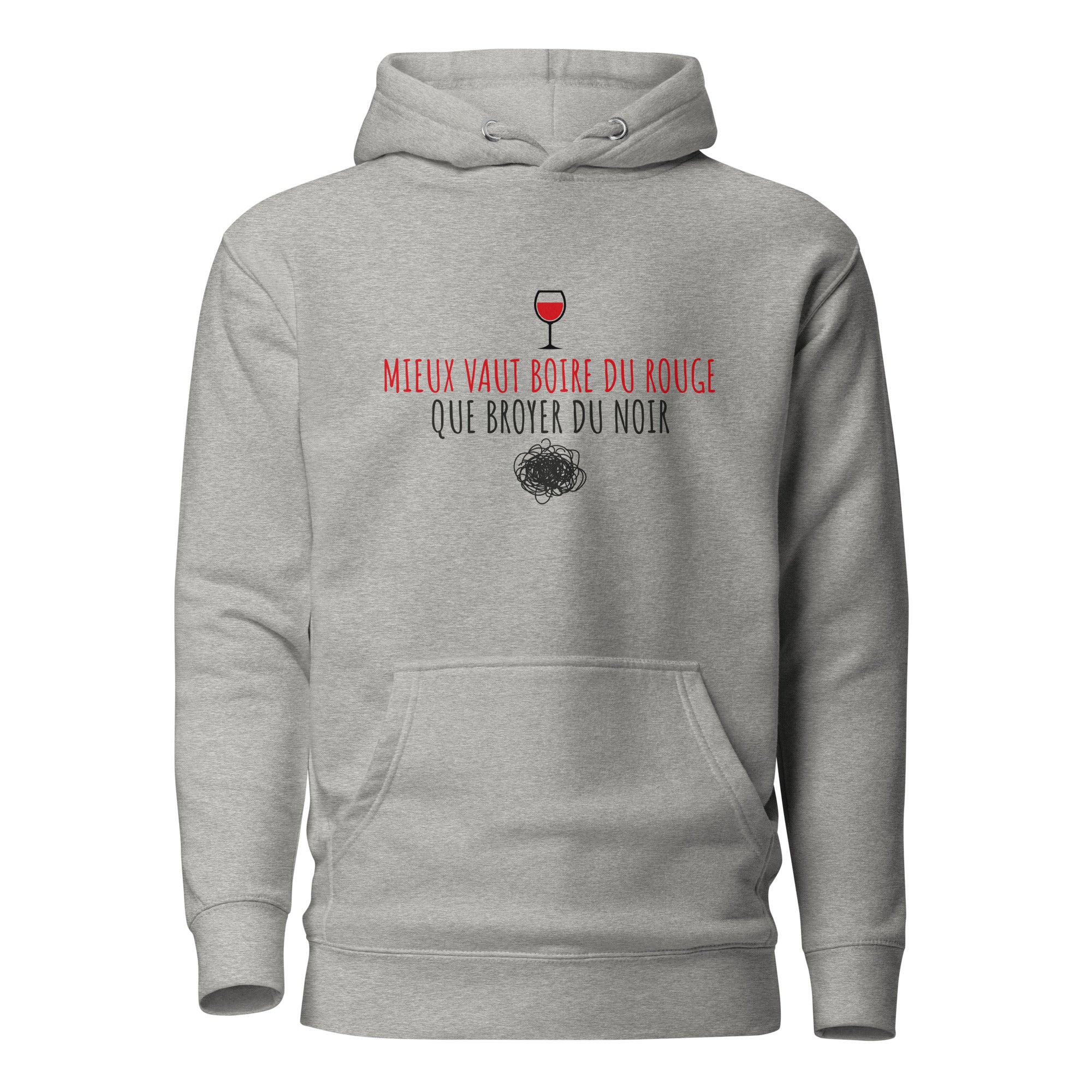 Mieux vaut boire du rouge - Sweat à Capuche Unisexe