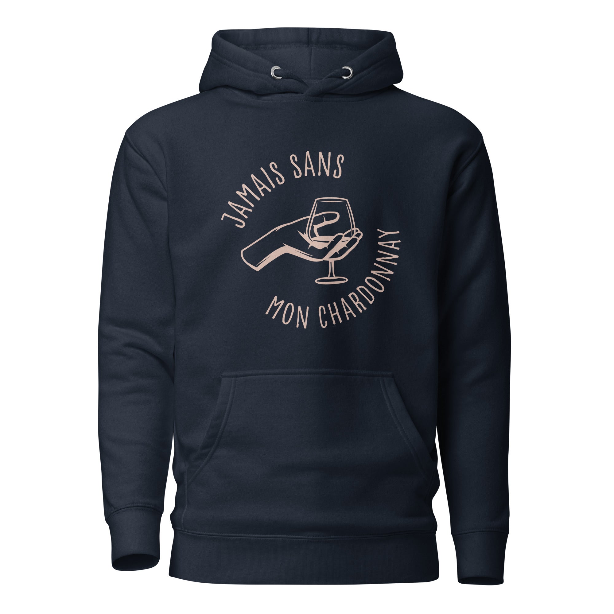 Jamais sans mon chardonnay - Sweat à Capuche Unisexe