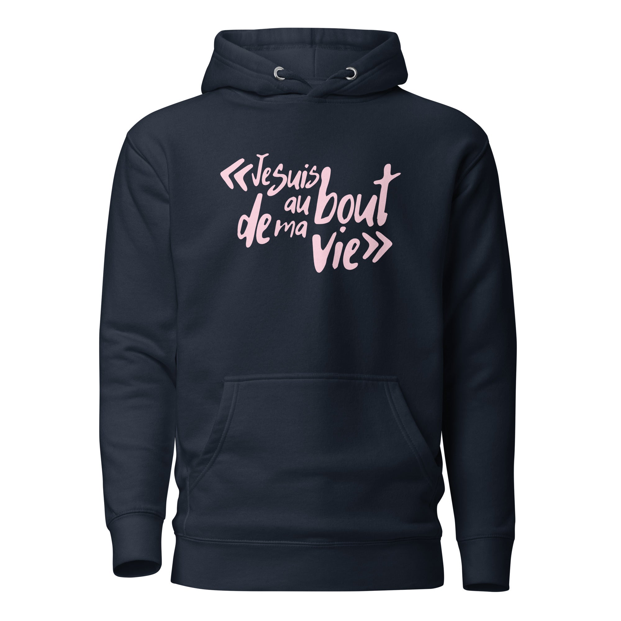 Je suis au bout de ma vie - Sweat à Capuche Unisexe