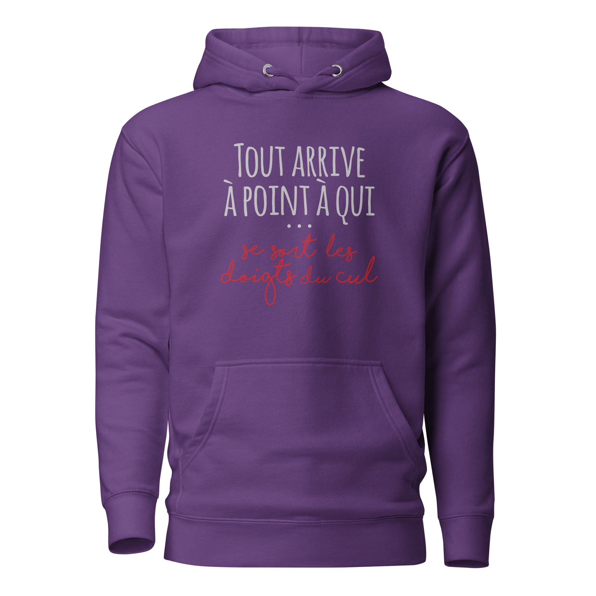 Tout arrive à point à qui se sort les doigts du cul - Sweat à Capuche Unisexe
