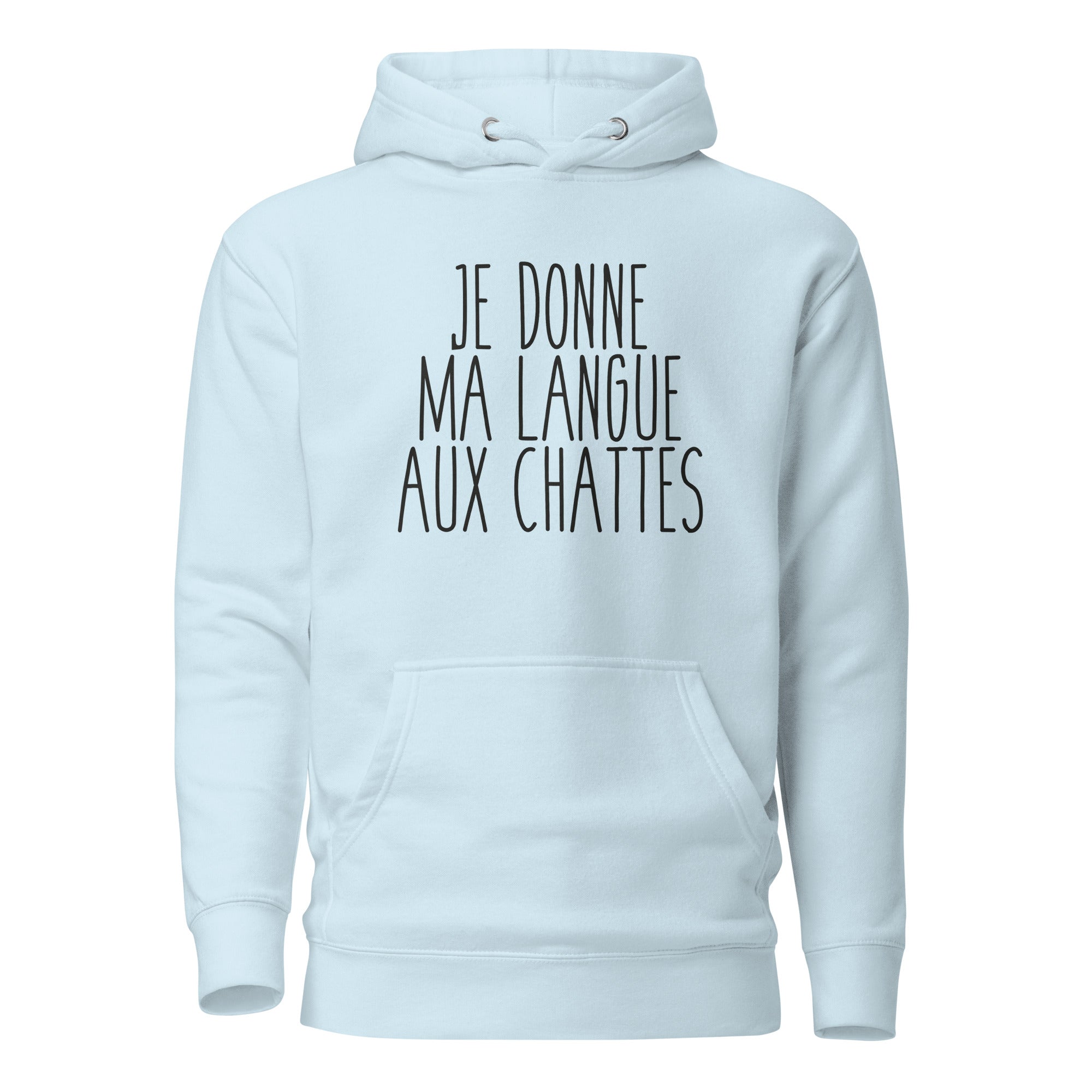 Je donne ma langue aux chattes - Sweat à Capuche Unisexe
