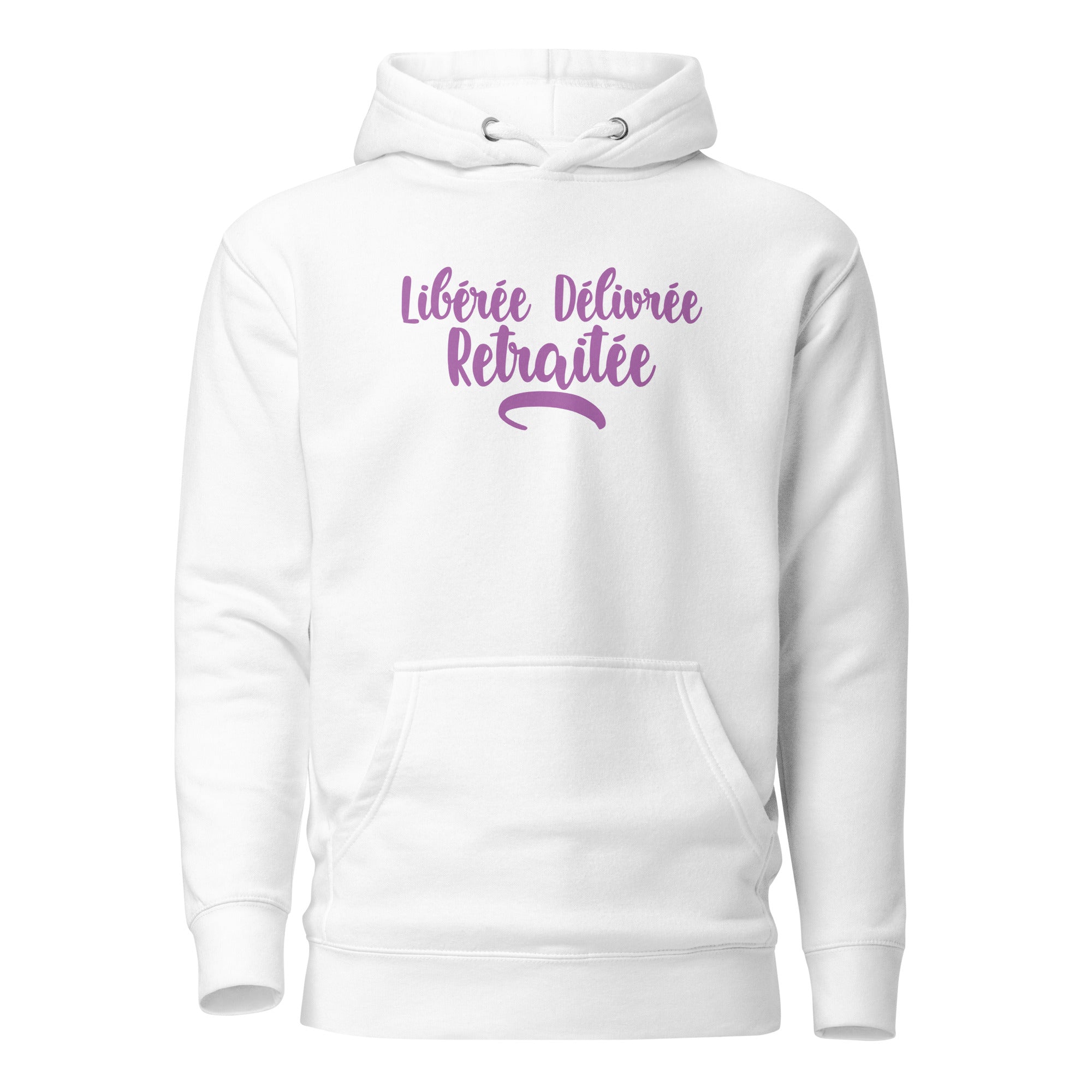 Libérée délivrée retraitée - Sweat à Capuche Unisexe