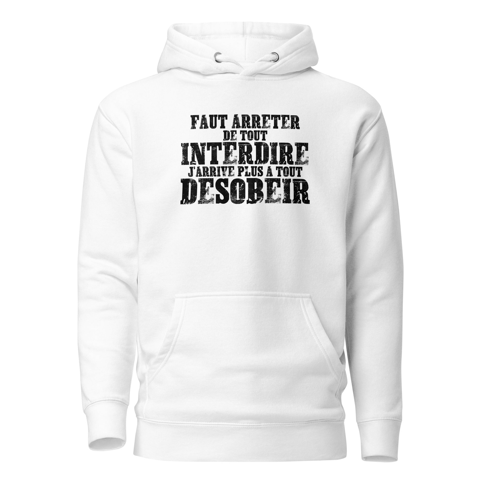 Faut arrêter de tout interdire - Sweat à Capuche Unisexe