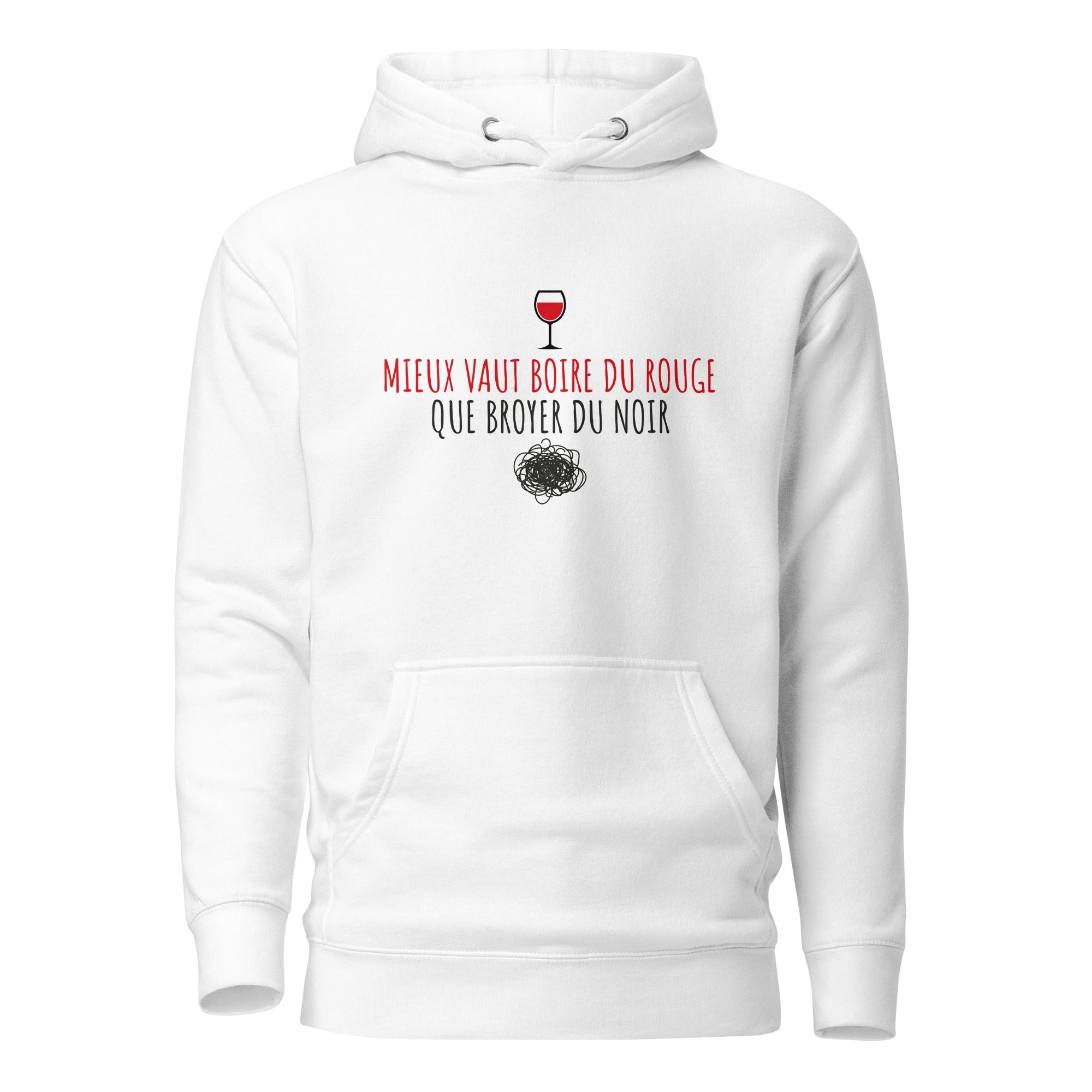 Mieux vaut boire du rouge - Sweat à Capuche Unisexe