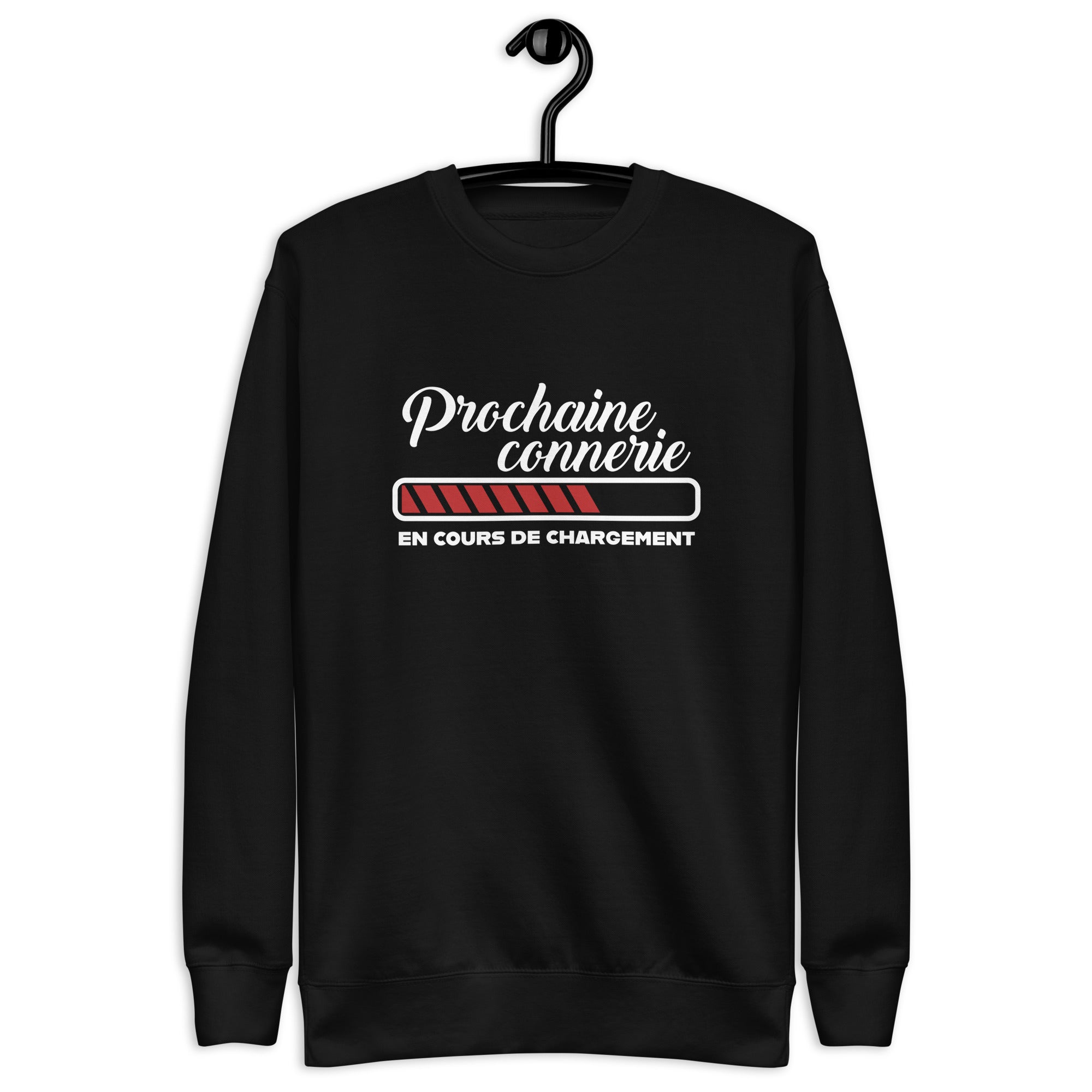 Prochaine connerie - Sweat Col Rond Premium - Unisexe